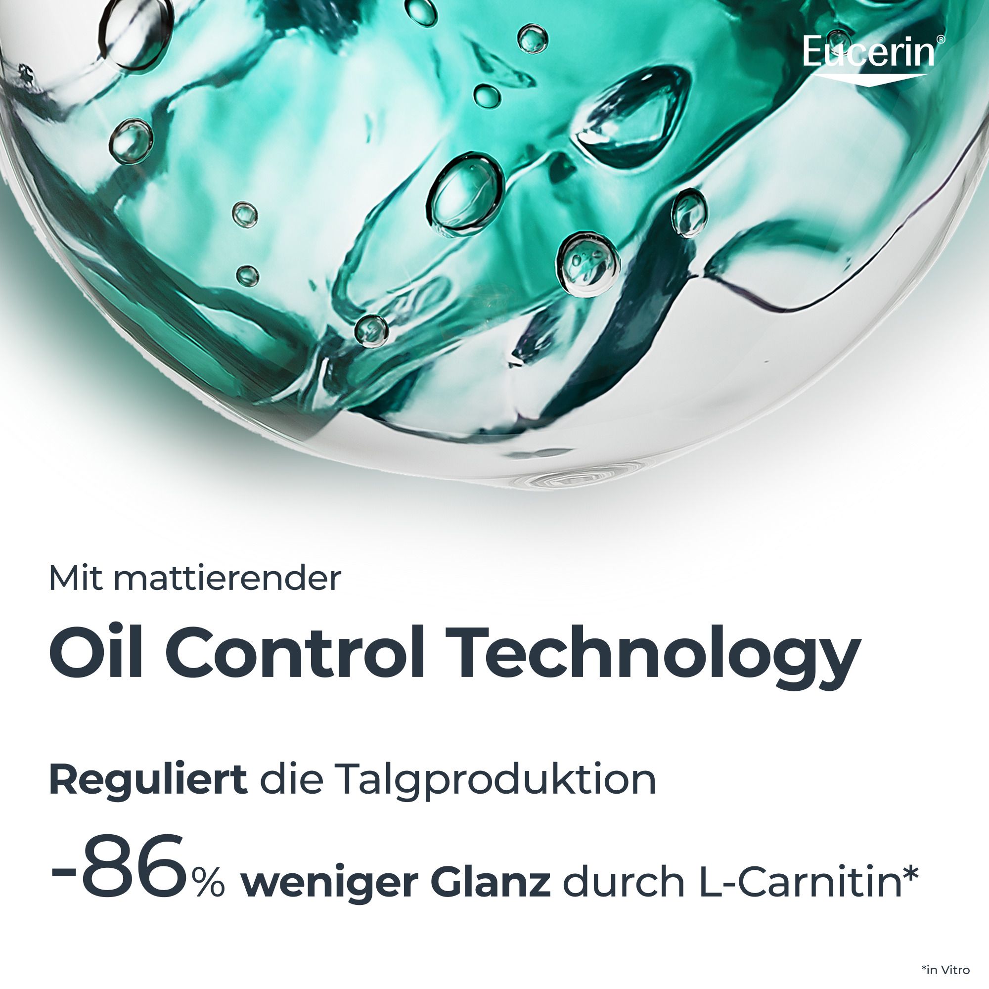 Eucerin Oil Control Technology. Testo: Regola la produzione di sebo. -86% meno lucentezza grazie alla L-Carnitina.