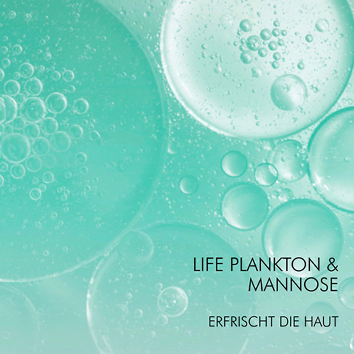 Primo piano di bolle d'acqua e liquido verde. Testo: LIFE PLANKTON & MANNOSE. ERFRISCHT DIE HAUT.