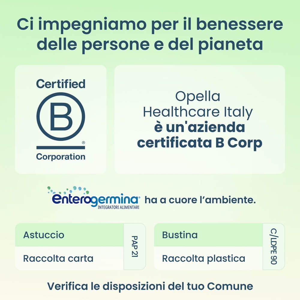 Opella Healthcare Italy è azienda certificata B Corp. Enterogermina ha a cuore l'ambiente e il benessere.