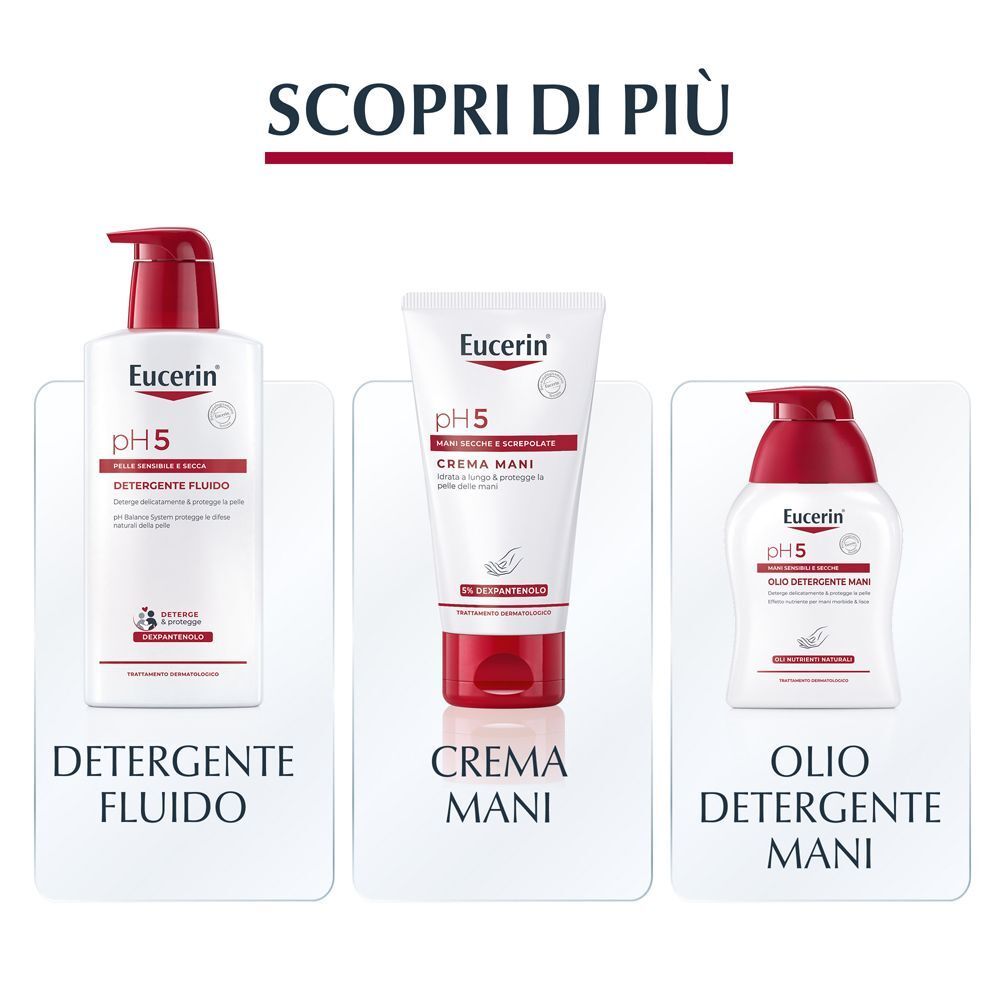Prodotti Eucerin pH5: Detergente fluido, crema mani, olio detergente mani.