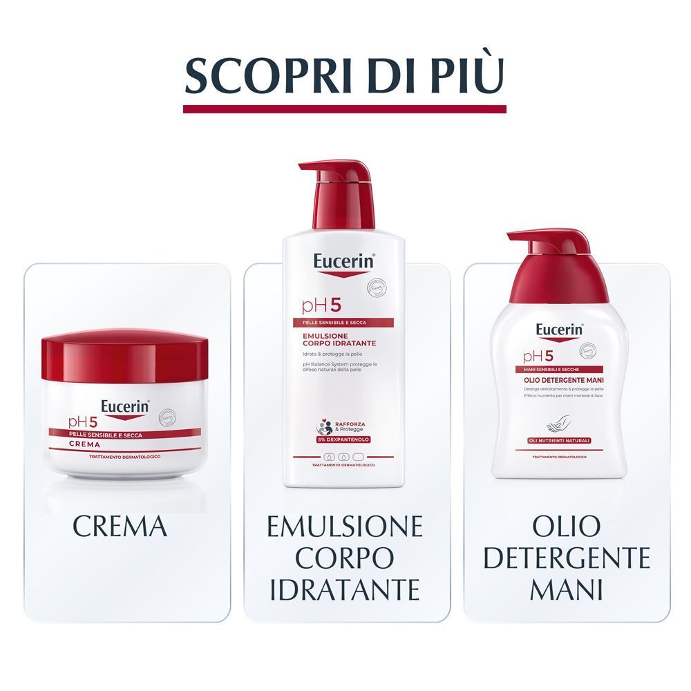 Tre prodotti Eucerin pH5: Crema, Emulsione Corpo Idratante, Olio Detergente Mani.