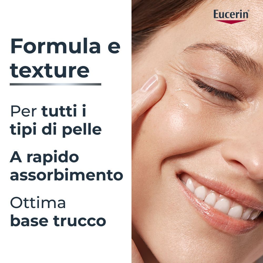 Formula e texture Eucerin: Per tutti i tipi di pelle, rapido assorbimento.