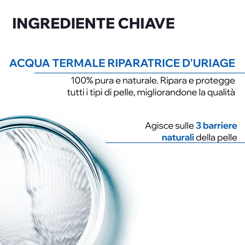 Primo piano di un bicchiere d'acqua. Testo: Aqua Termale Riparatrice d'Uriage, 100% pura e naturale. Agisce sulle 3 barriere naturali.