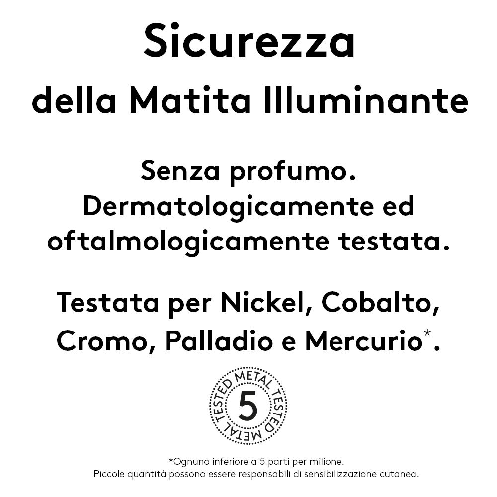 Testo: 'Sicurezza della Matita Illuminante'. Senza profumo. Testato dermatologicamente e oftalmologicamente. Testato per nichel, cobalto, cromo, palladio e mercurio.