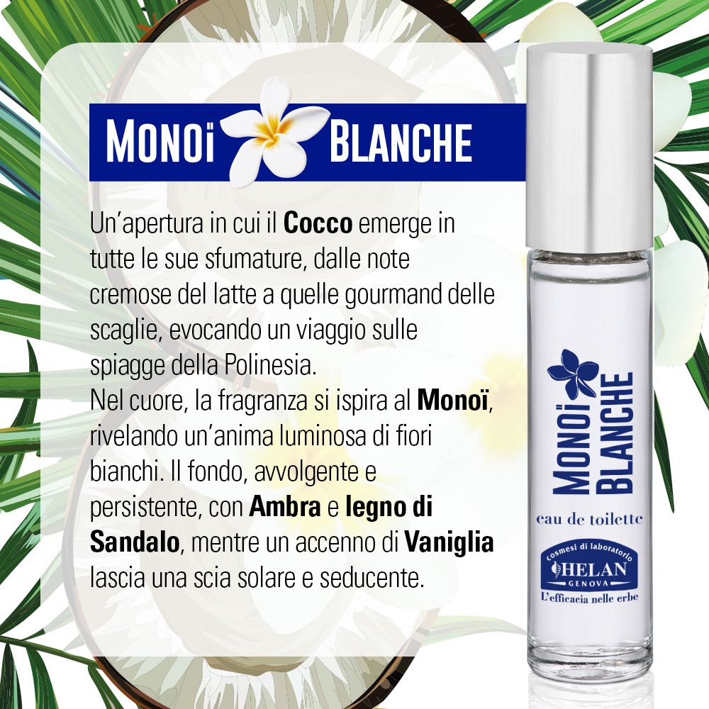 Flacone davanti a sfondo cocco e fiori. Testo: Monoi Blanche, Eau de Toilette. Marchio: Helan.