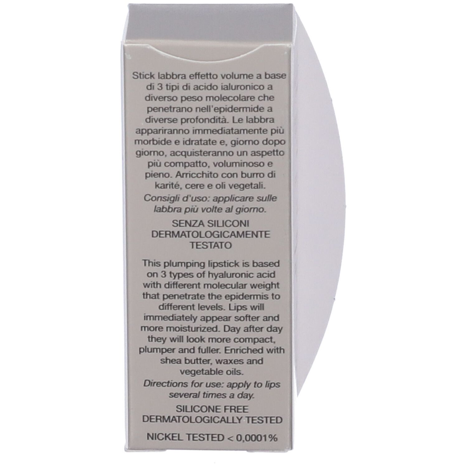 Confezione con testo. Testo: Stick labbra effetto volume. Senza siliconi. Dermatologicamente testato. Nickel tested.