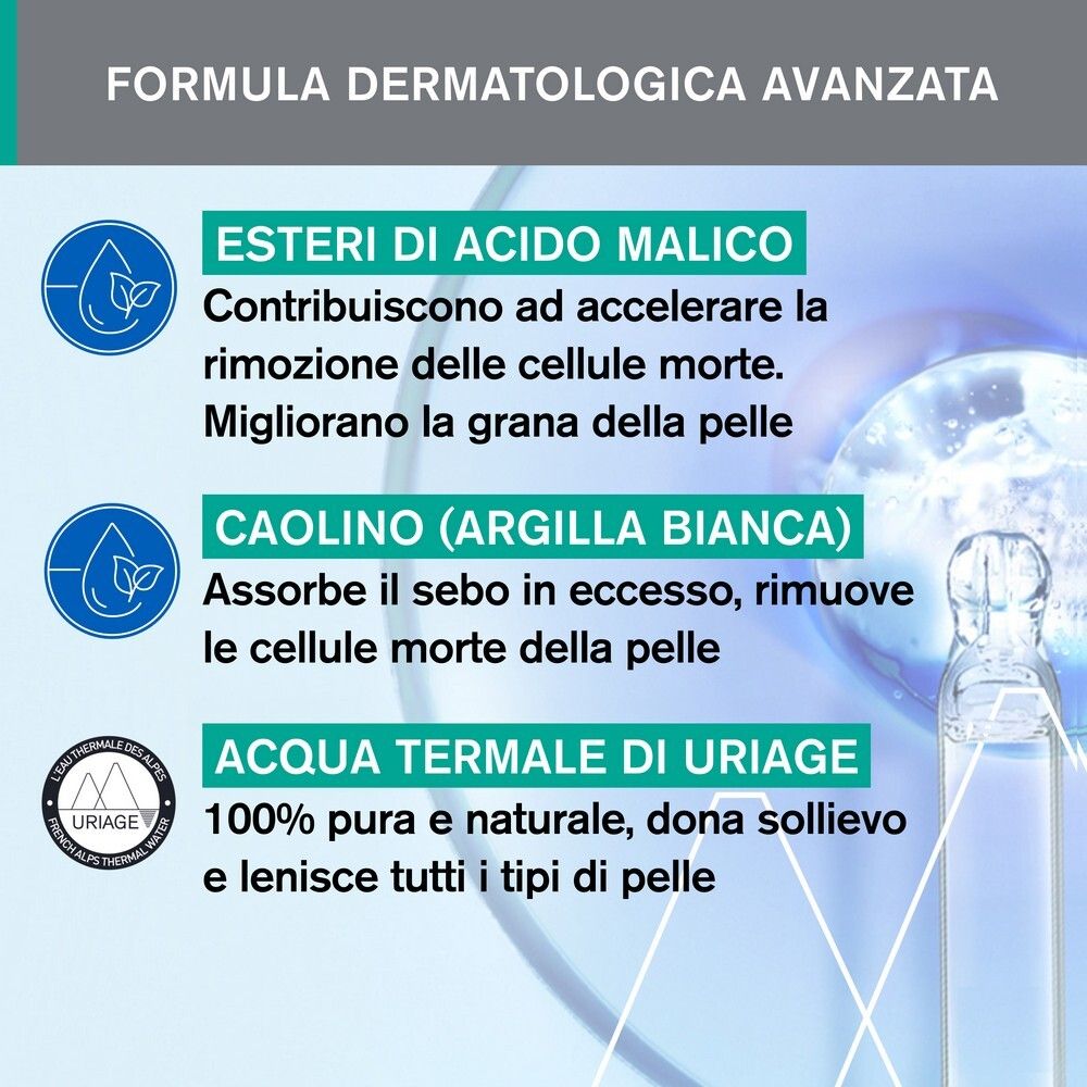 Grafico con ingredienti: Esteri di acido malico, Caolino (argilla bianca), Acqua termale di Uriage. Testo in italiano.