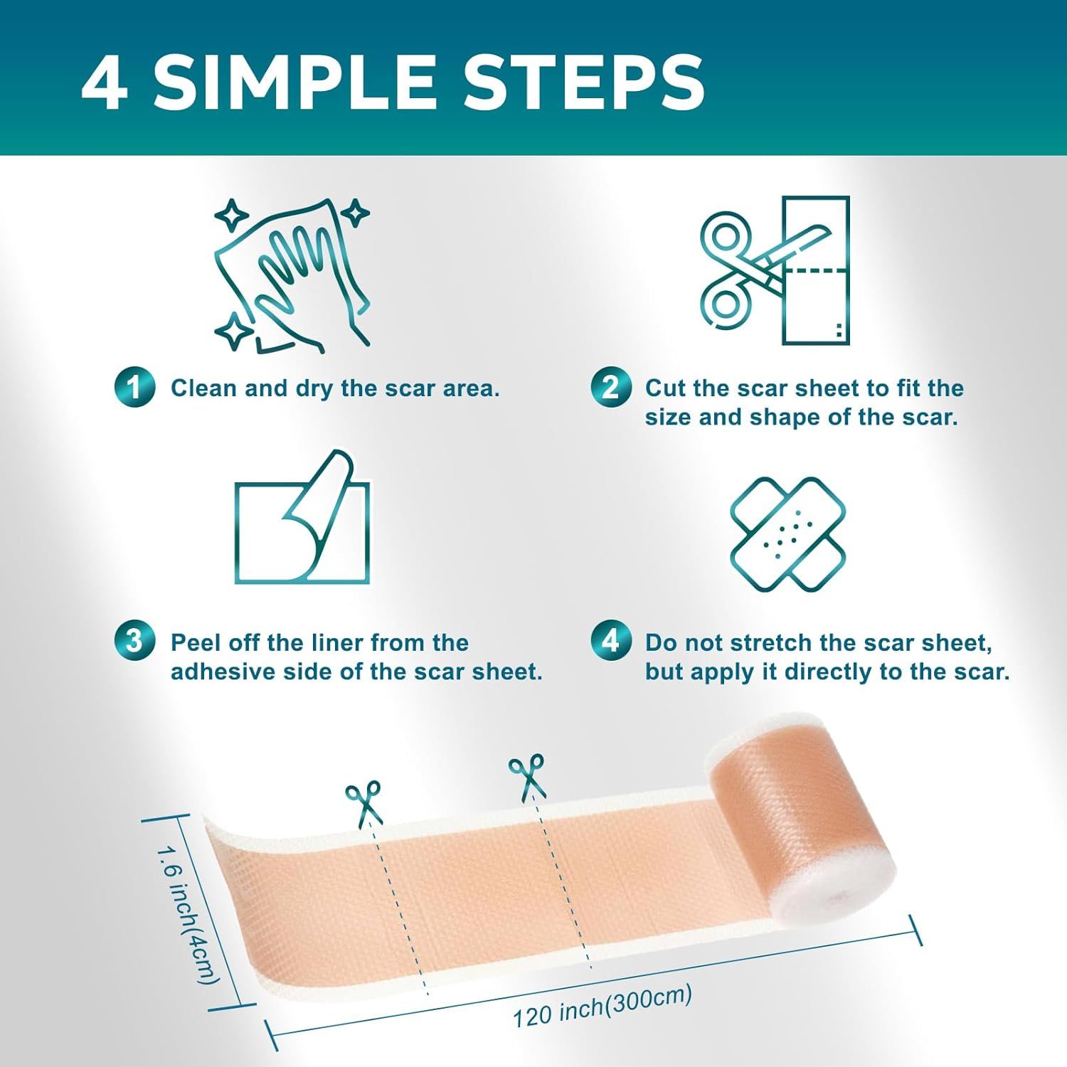4 semplici passaggi per applicare il cerotto per cicatrici. Pulire, tagliare, rimuovere la pellicola protettiva, applicare. 120 pollici (300cm).