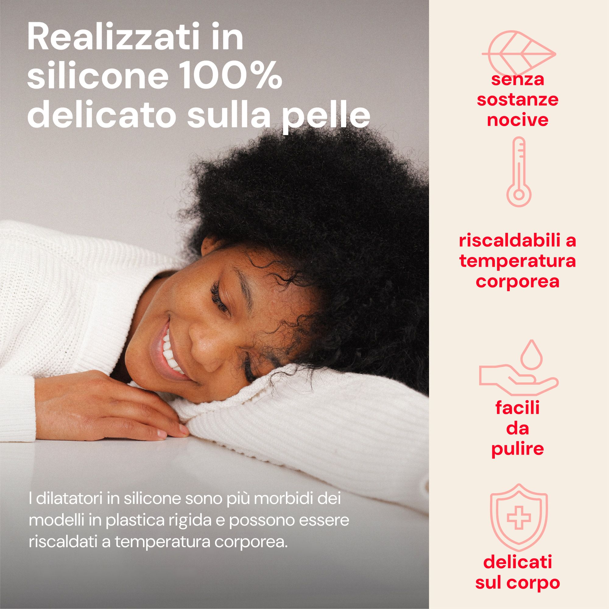 Donna sdraiata su un cuscino. Il testo evidenzia: silicone 100% delicato sulla pelle, senza sostanze nocive, riscaldabile a temperatura corporea, facile da pulire, delicato sul corpo.