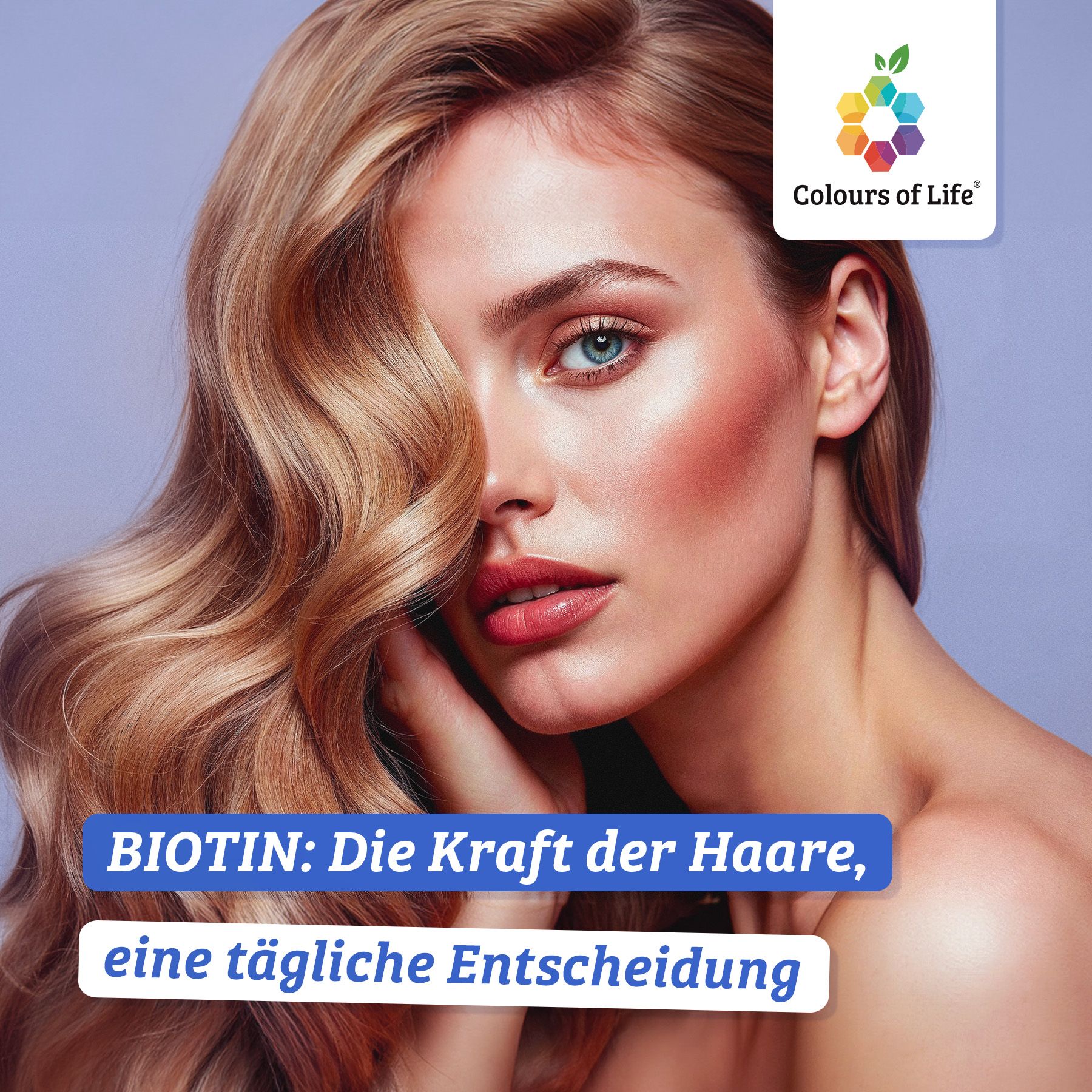 Biotina: la forza dei capelli, una scelta quotidiana. Con il logo Colours of Life.