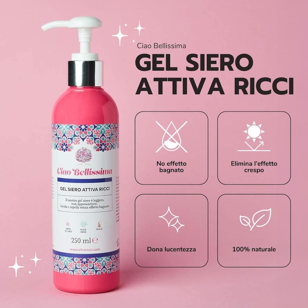 Flacone rosa con dosatore. Testo: Gel Siero Attiva Ricci, Ciao Bellissima. Simboli: Nessun effetto bagnato, anti-crespo, lucentezza, 100% naturale.