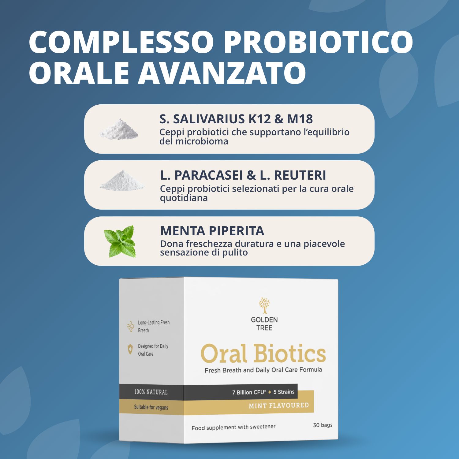 Complesso probiotico orale avanzato: S. Salivarius, L. Paracasei, L. Reuteri e menta piperita.