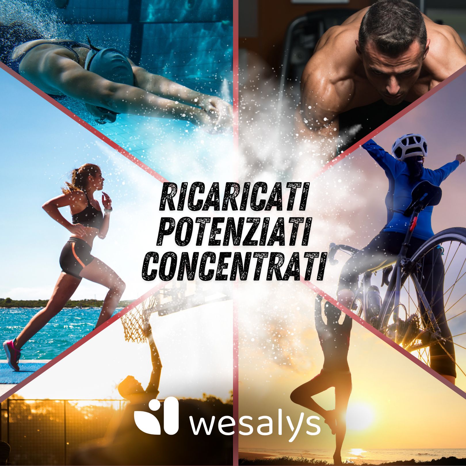 Collage di atleti. Testo: RICARICATI POTENZIATI CONCENTRATI. Logo WESALYS.