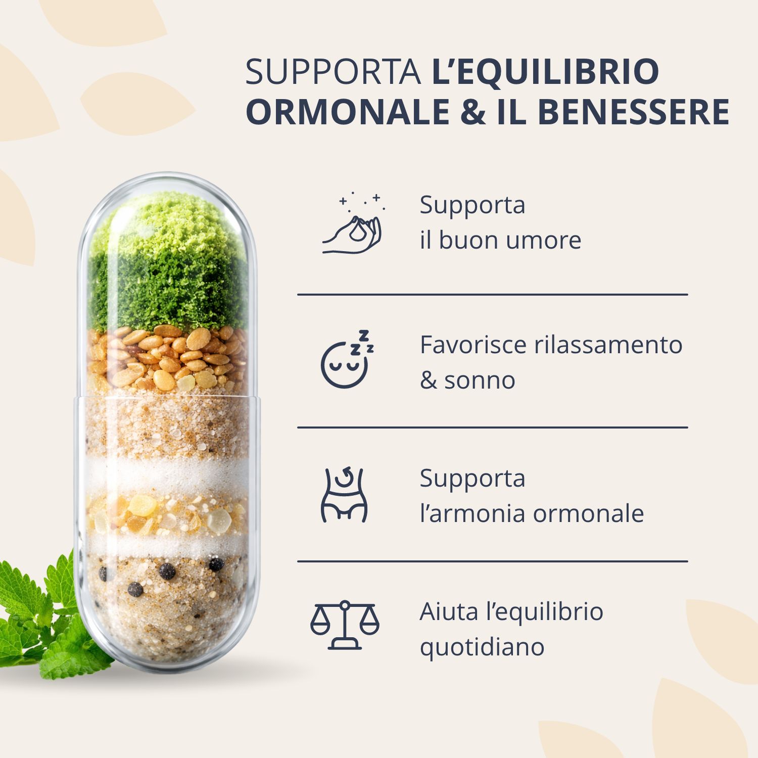 Una capsula con ingredienti stratificati. Supporta l'umore, il rilassamento e l'equilibrio ormonale.