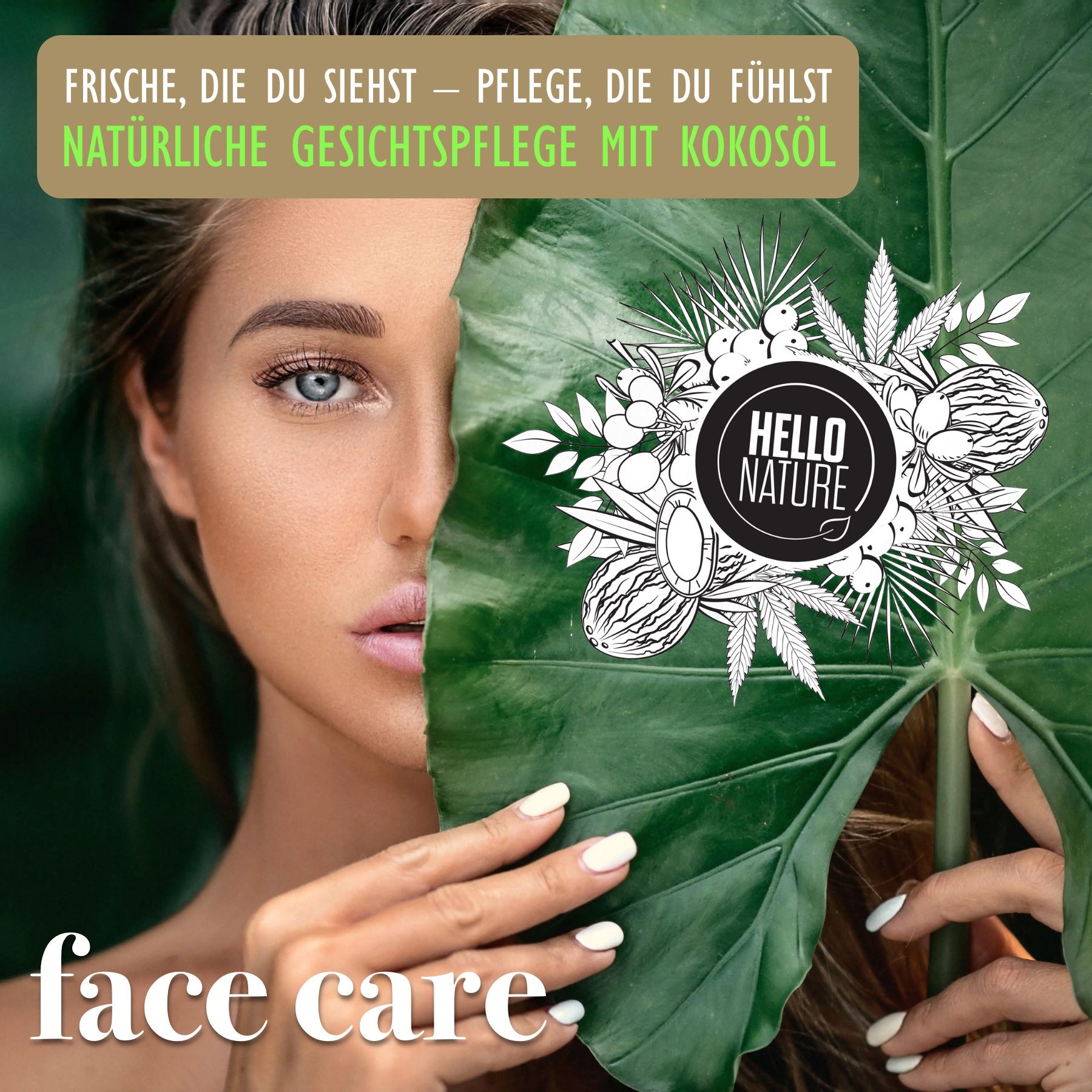 Donna con foglia. Testo: Cura del viso naturale con olio di cocco. Logo: Hello Nature.