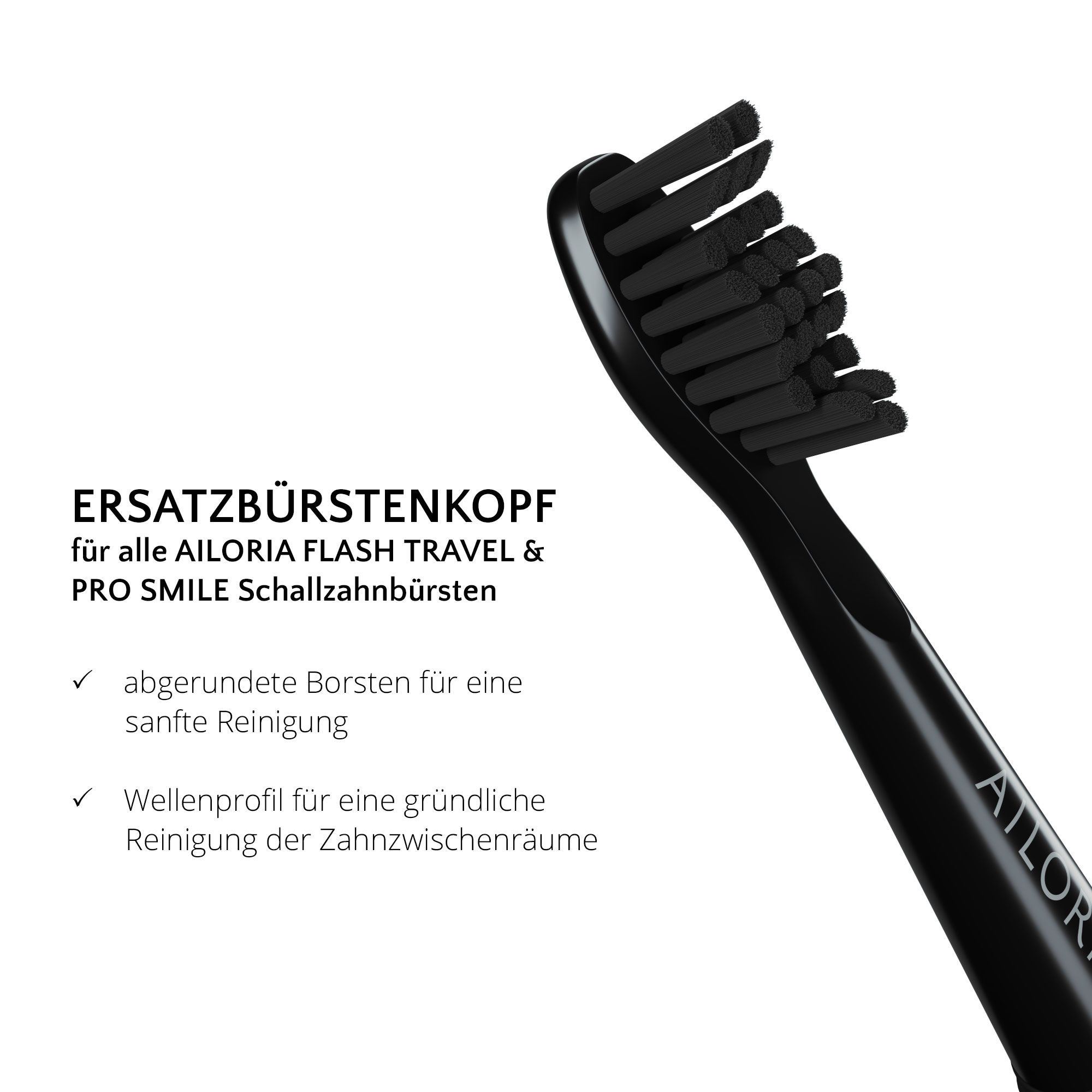 Testina nera di ricambio con testo: Testina di ricambio per spazzolini sonici AILORIA FLASH TRAVEL & PRO SMILE. Setole arrotondate.