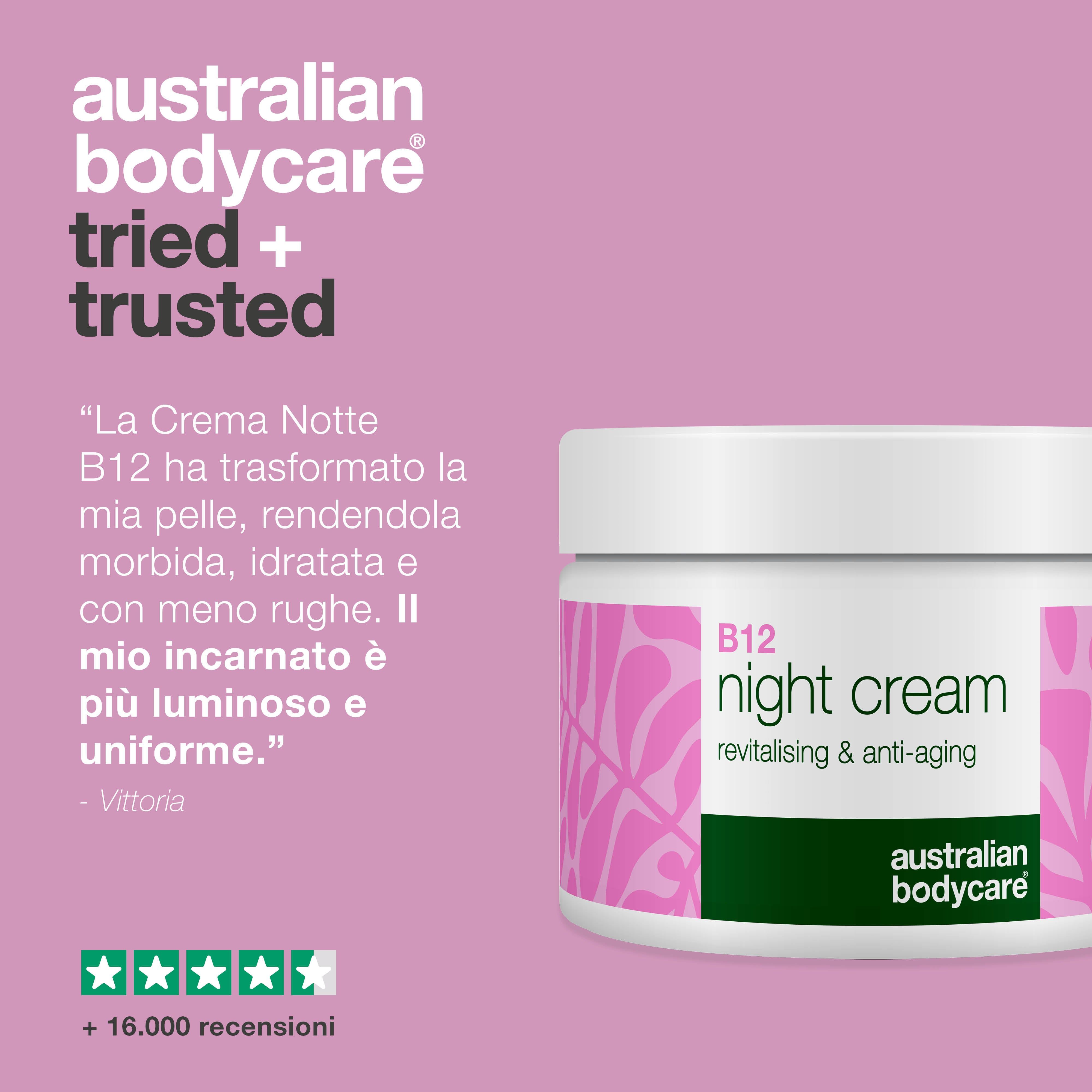B12 Night Cream. Citazione: La Crema Notte B12 ha trasformato la mia pelle. Valutazione 5 stelle. Australian Bodycare.