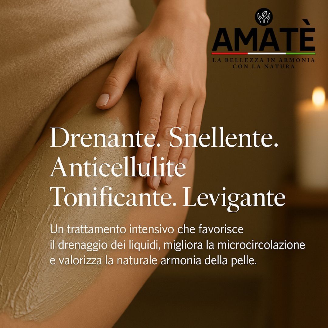 Coscia con crema applicata. Testo: Drenante. Snellente. Anticellulite. Tonificante. Levigante. Logo Amatè.