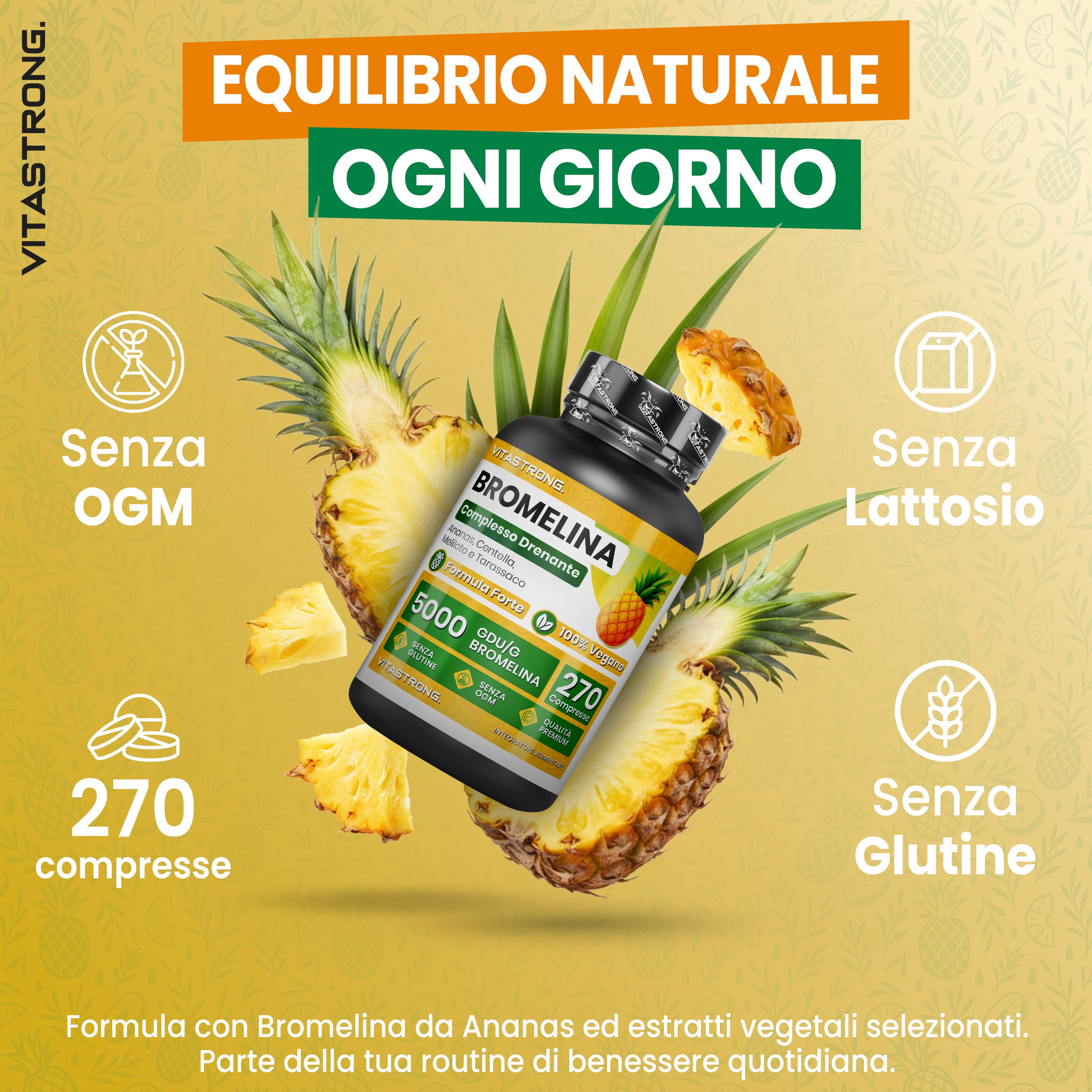 Flacone di compresse Bromelain, illustrazione di ananas. Testo: 270 compresse, senza OGM, lattosio e glutine.
