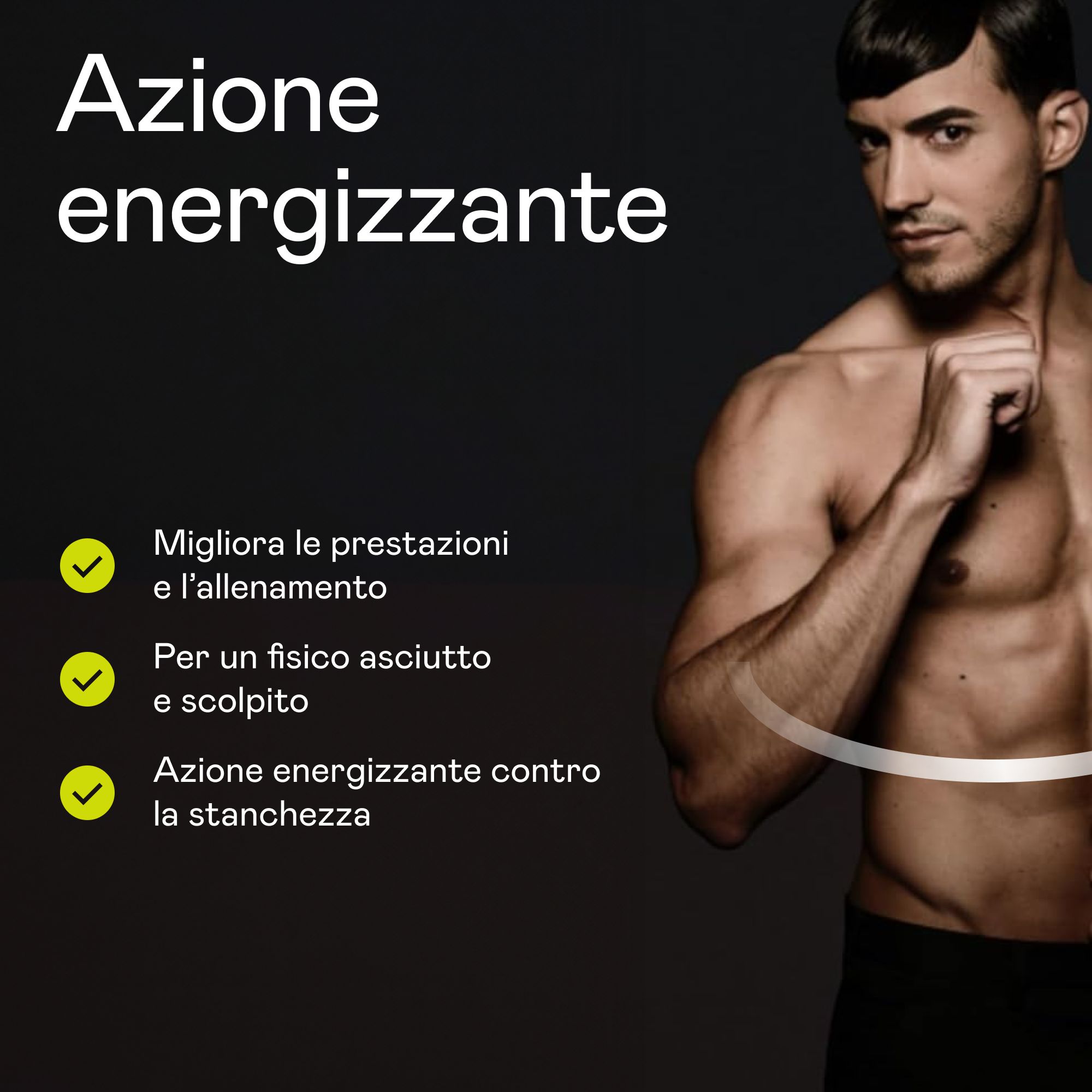 Uomo in abbigliamento sportivo. Testo: Migliora le prestazioni, per un fisico asciutto, azione energizzante contro la stanchezza.