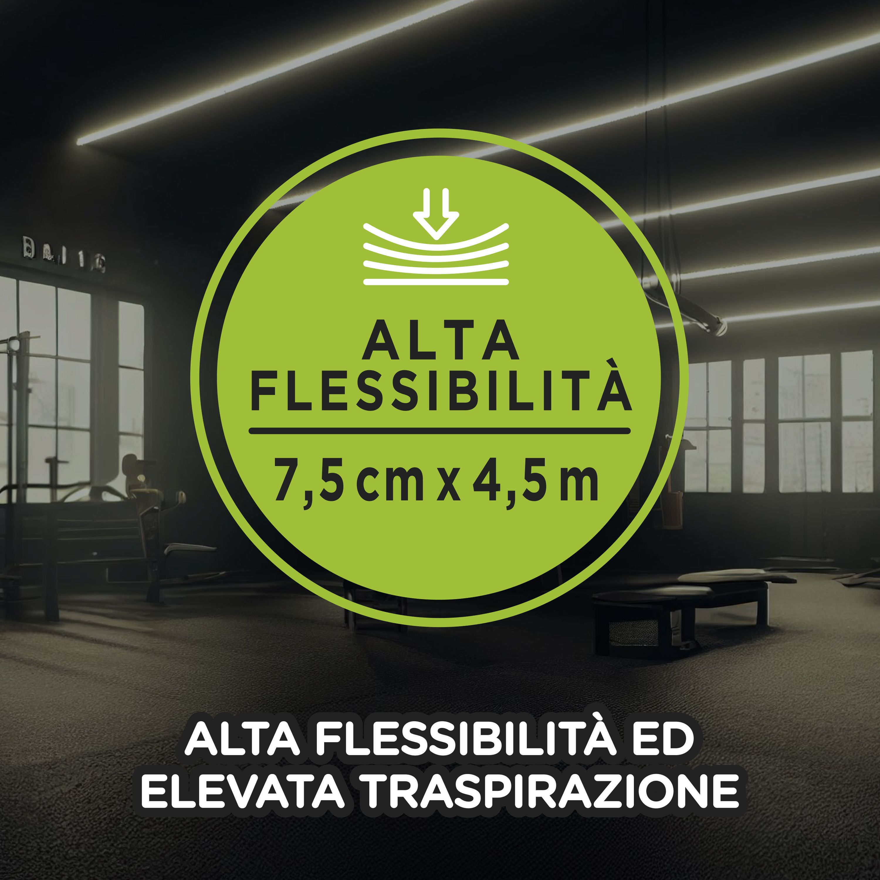 Cartello verde con testo: Alta Flessibilità 7,5 cm x 4,5 m. Testo: Alta Flessibilità ed Elevata Traspirazione.