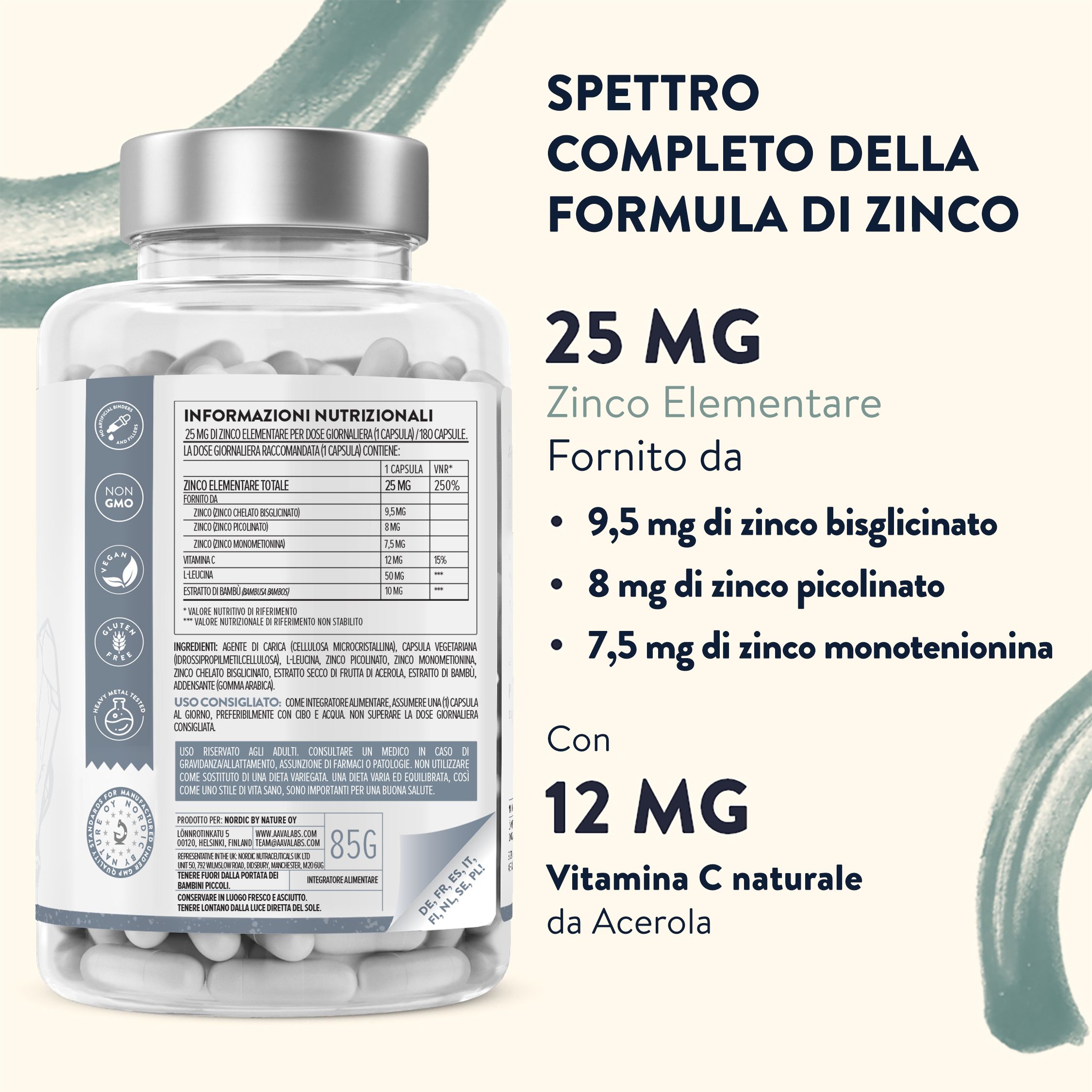 Informazioni nutrizionali. 25 mg di zinco. 12 mg di vitamina C. 85g. Bisglicinato di zinco, picolinato, monometionina.