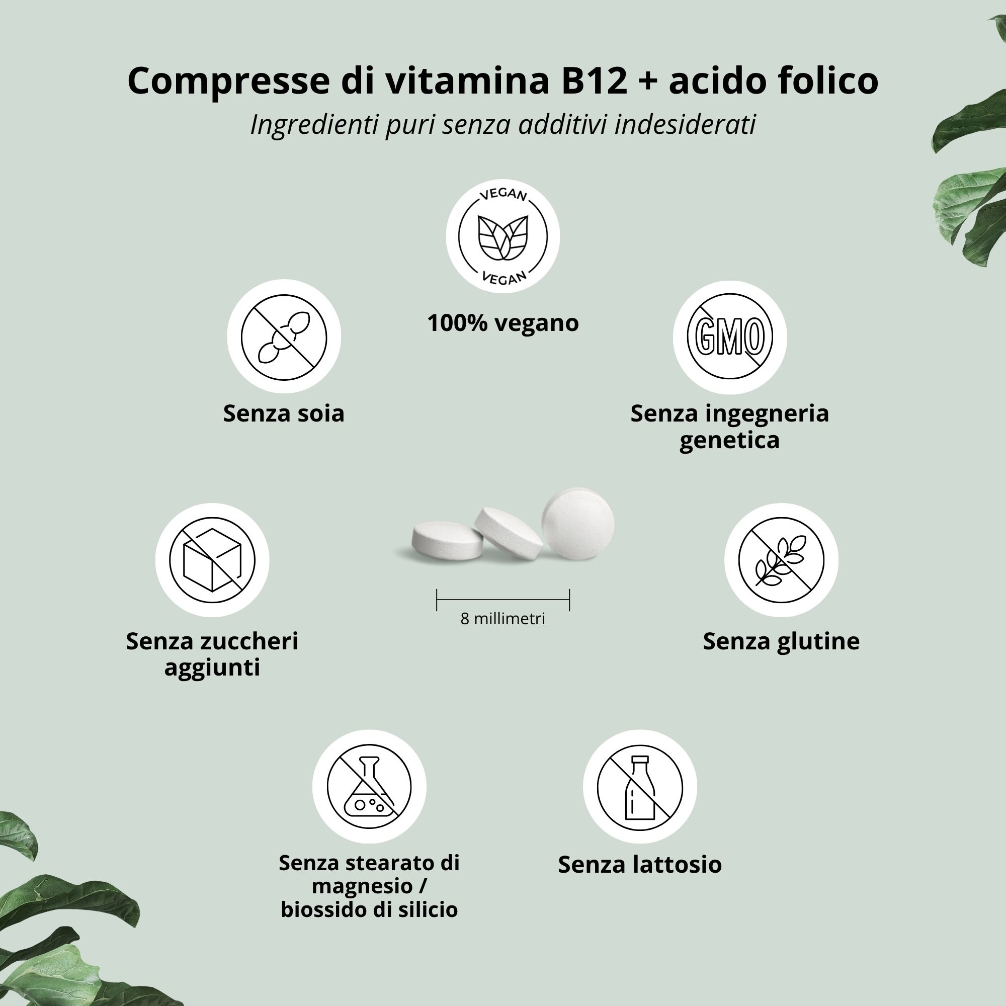 Tre compresse bianche, 8 mm. Simboli circolari: vegano, senza soia, zucchero, stearato di magnesio, OGM, glutine, lattosio.