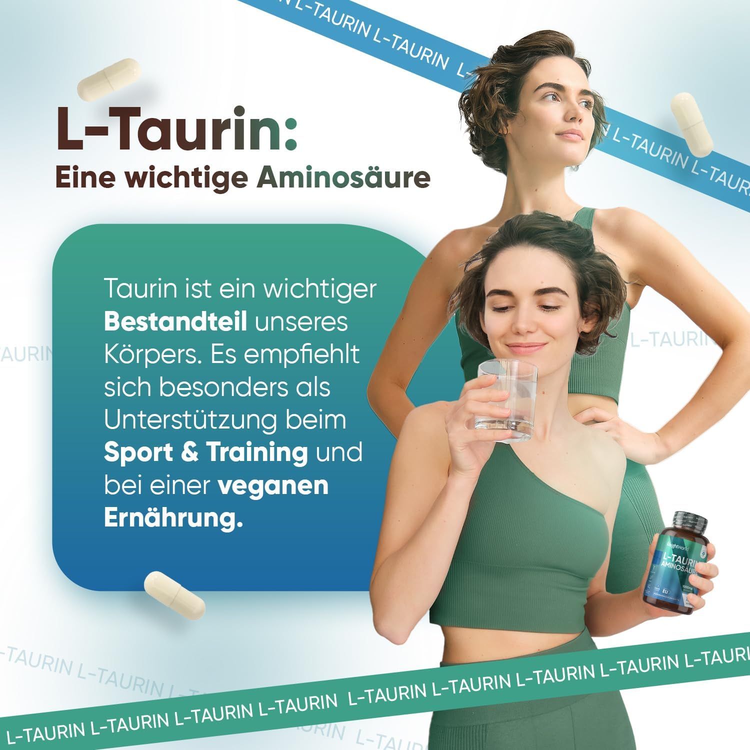 Due donne con capsule e acqua. Testo: L-Taurina: Un importante aminoacido. Vegano. Sport e allenamento.