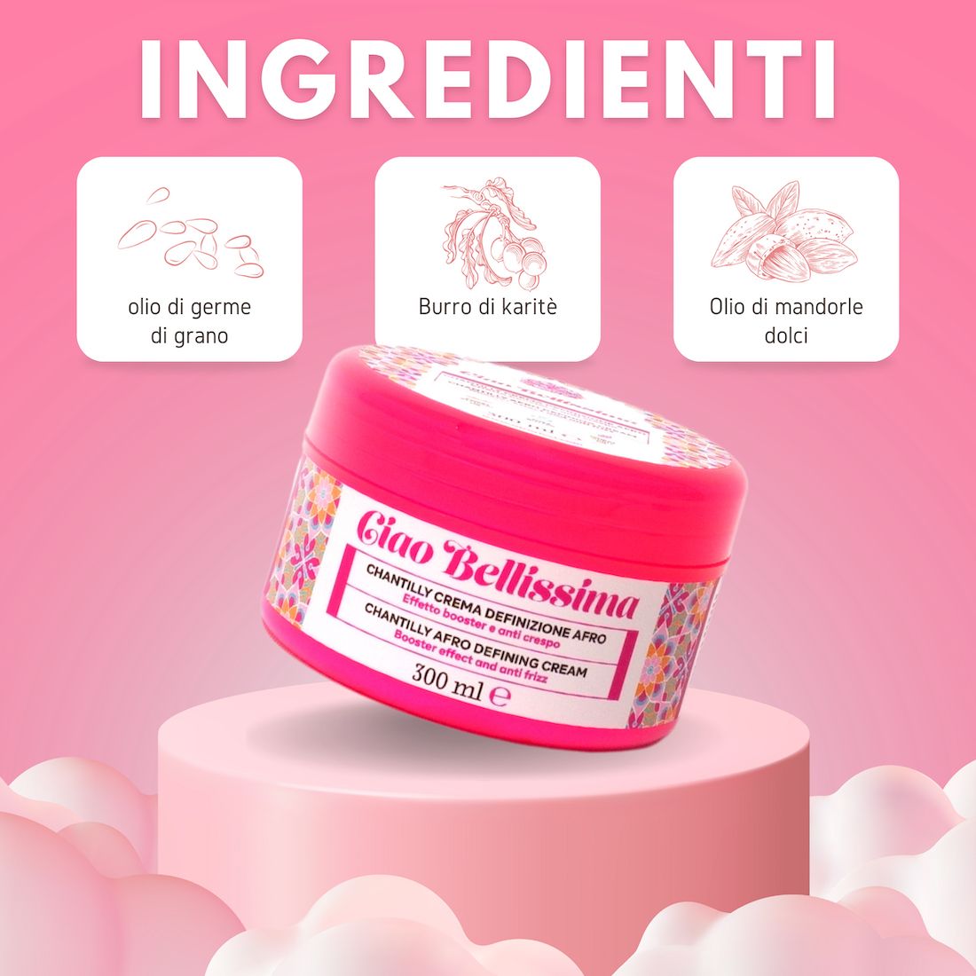 Sfondo rosa con ingredienti. Scritta: Ingredienti. Illustrato: olio, burro di karité, olio di mandorle. Barattolo: Ciao Bellissima, 300 ml.