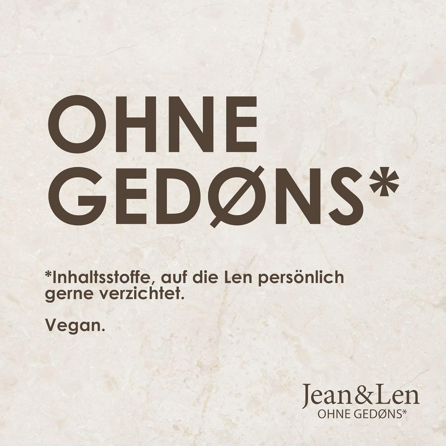 Carta quadrata con scritta: OHNE GEDØNS*. Testo sottostante: *Ingredienti a cui Len rinuncia volentieri. Vegano.