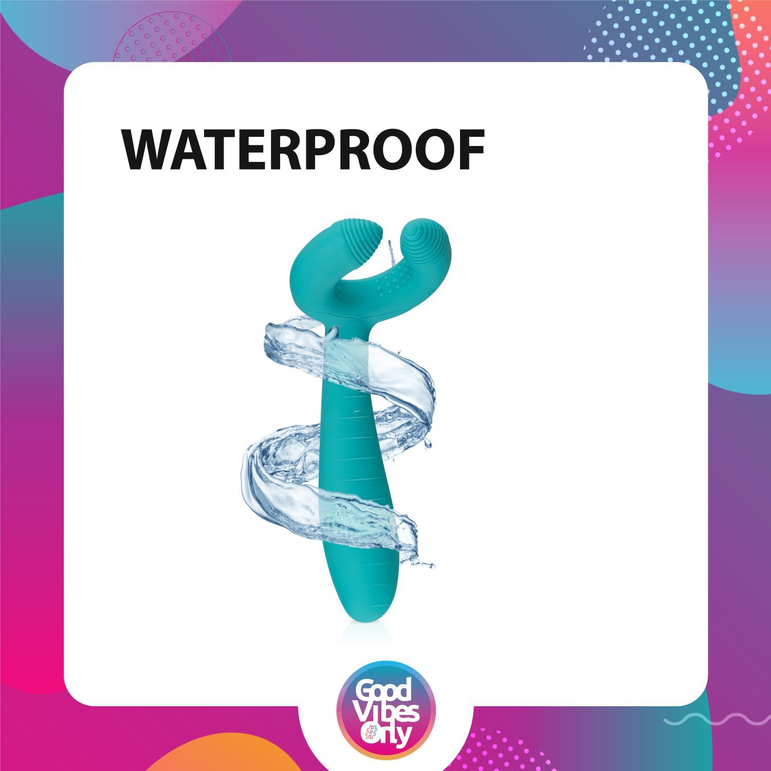 Giocattolo intimo turchese con getti d'acqua. Testo: "WATERPROOF" e logo "Good Vibes Only".
