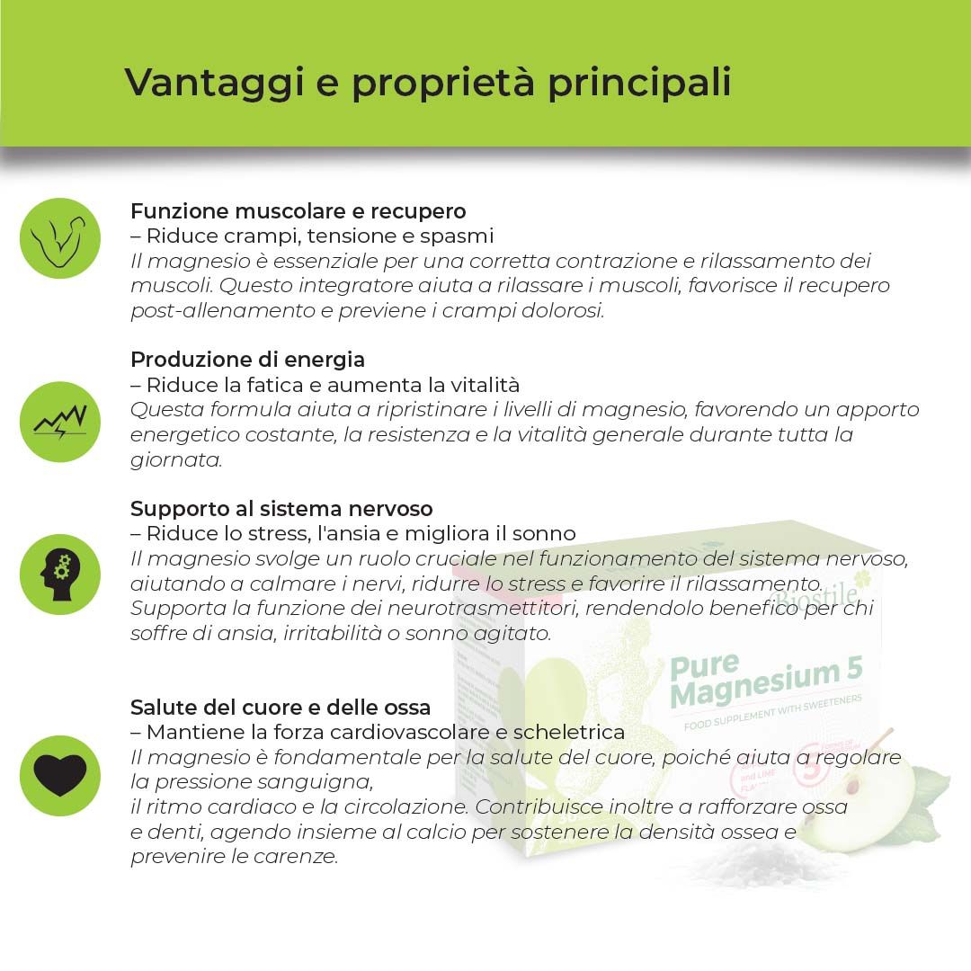 Vantaggi di Biostile Pure Magnesium 5. Funzione muscolare, produzione di energia, sistema nervoso, salute cardiaca e ossea.
