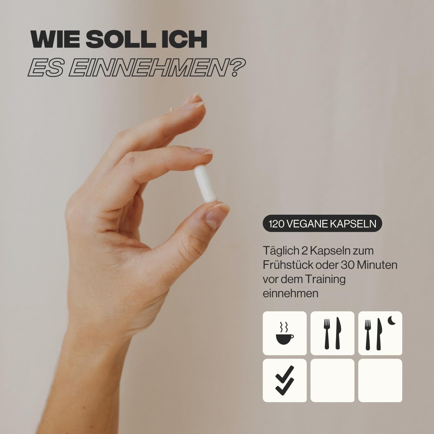 Mano che tiene una capsula bianca. Testo: 120 capsule vegane. Assunzione: 2 capsule a colazione o 30 minuti prima dell'allenamento.