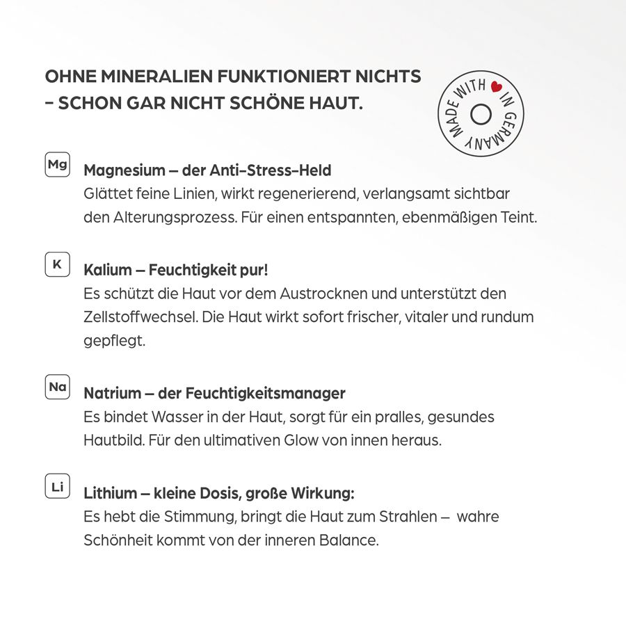 Testo con ingredienti. Senza minerali, niente funziona. Magnesio, potassio, sodio, litio. Made in Germany.