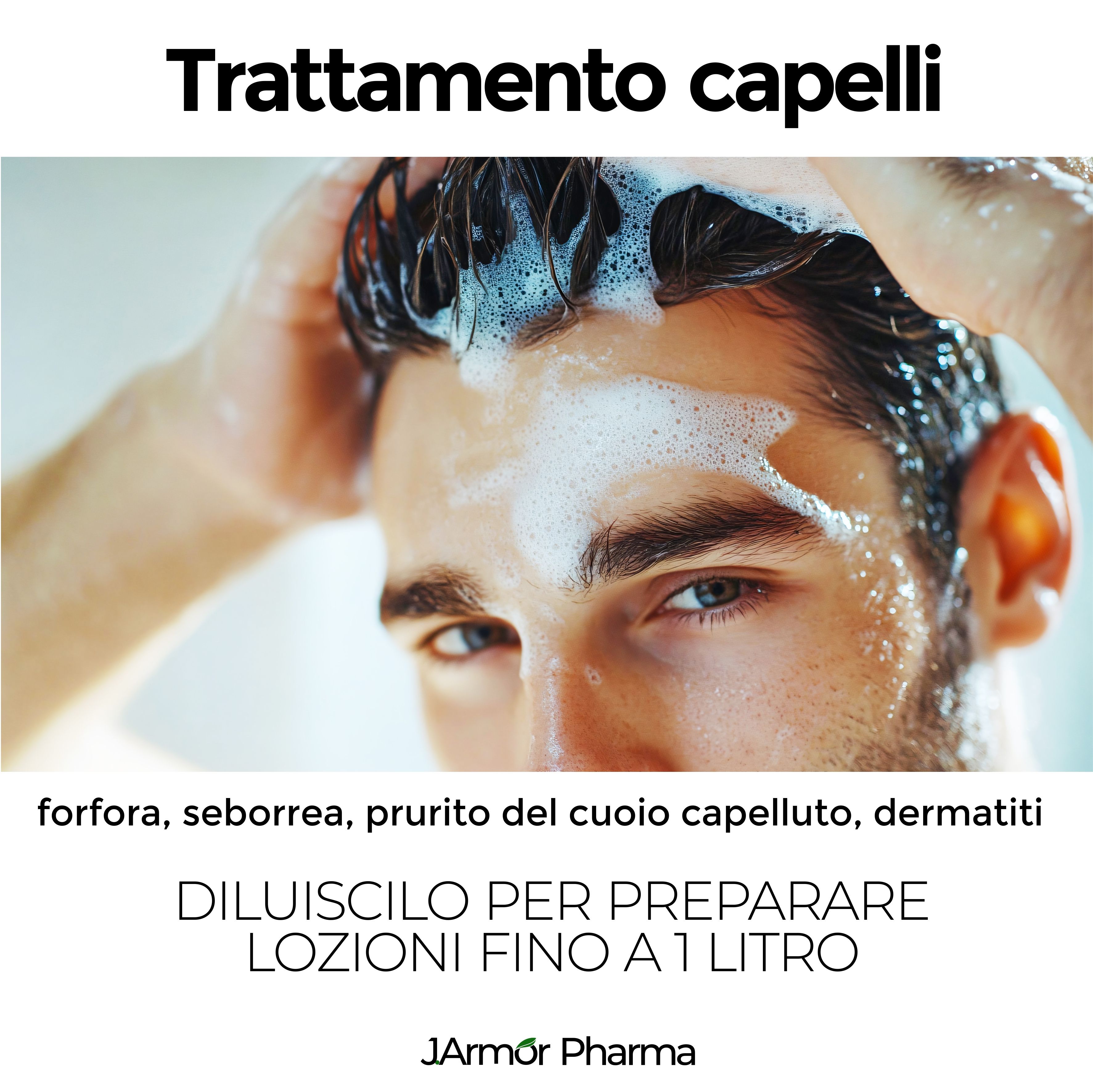 Uomo che si lava i capelli. Testo: Trattamento capelli, forfora, seborrea, prurito, dermatite. Diluizione per lozioni.