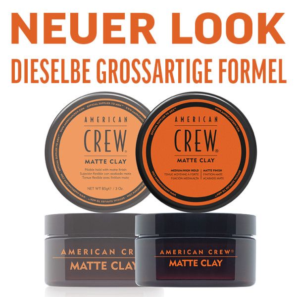 Tre barattoli di "AMERICAN CREW MATTE CLAY". Due barattoli in alto, uno in basso. Testo: "NEUER LOOK, DIESELBE GROSSARTIGE FORMEL".