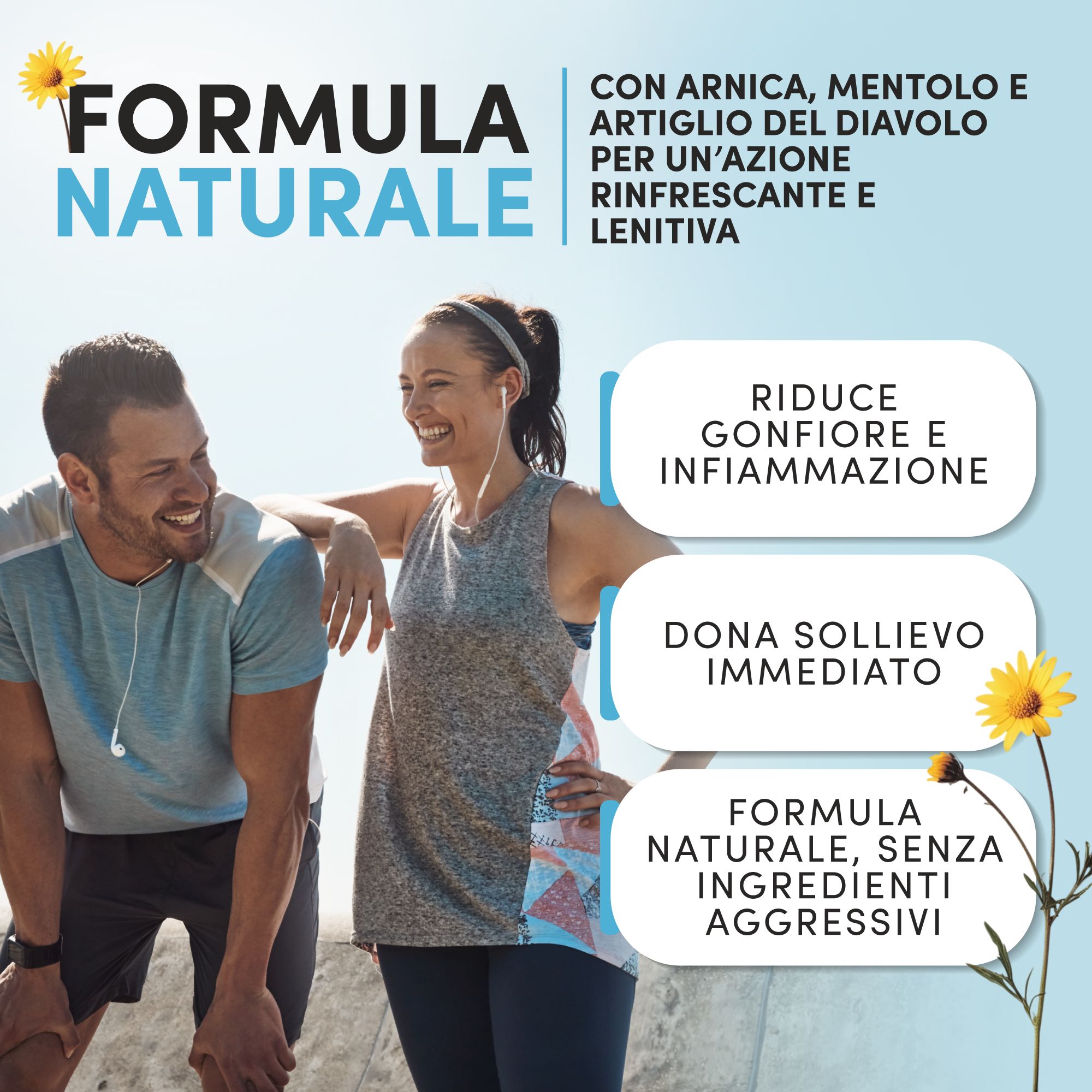 Pubblicità per un gel. Testo: Formula naturale, con arnica, mentolo e artiglio del diavolo. Riduce il gonfiore, dona sollievo immediato e senza ingredienti aggressivi.