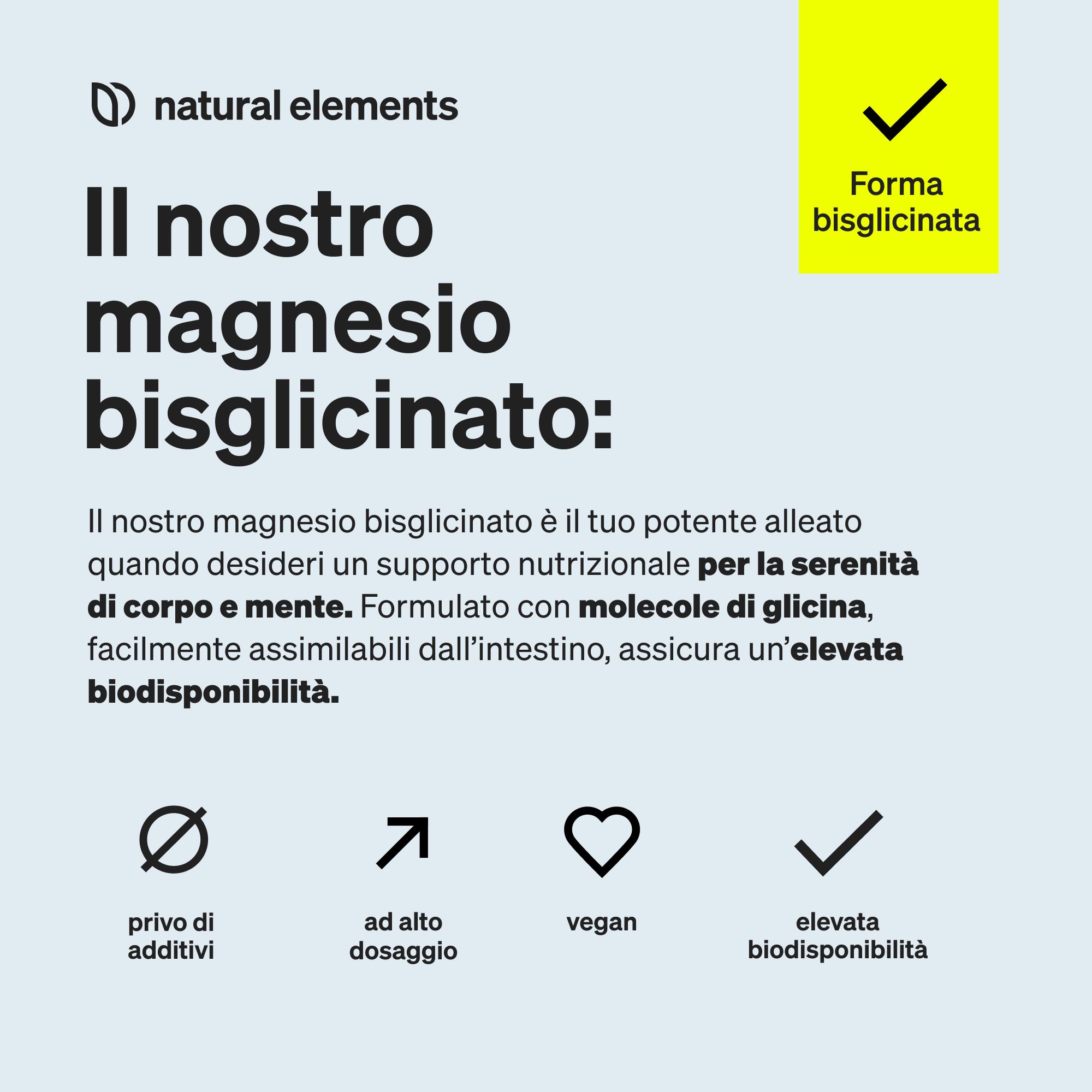 Grafiche che mostrano: alta biodisponibilità, vegano, senza additivi, alto dosaggio.