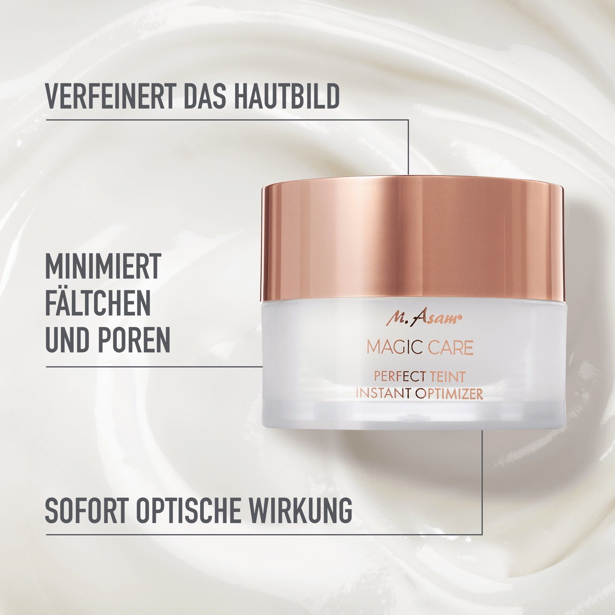 Vasetto di crema con testo. Testo: M. Asam MAGIC CARE PERFECT TEINT INSTANT OPTIMIZER. Frecce: pelle, rughe, pori.
