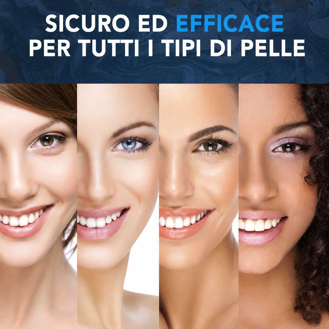 Quattro donne con diversi tipi di pelle sorridono. Testo: Sicuro ed efficace per tutti i tipi di pelle.