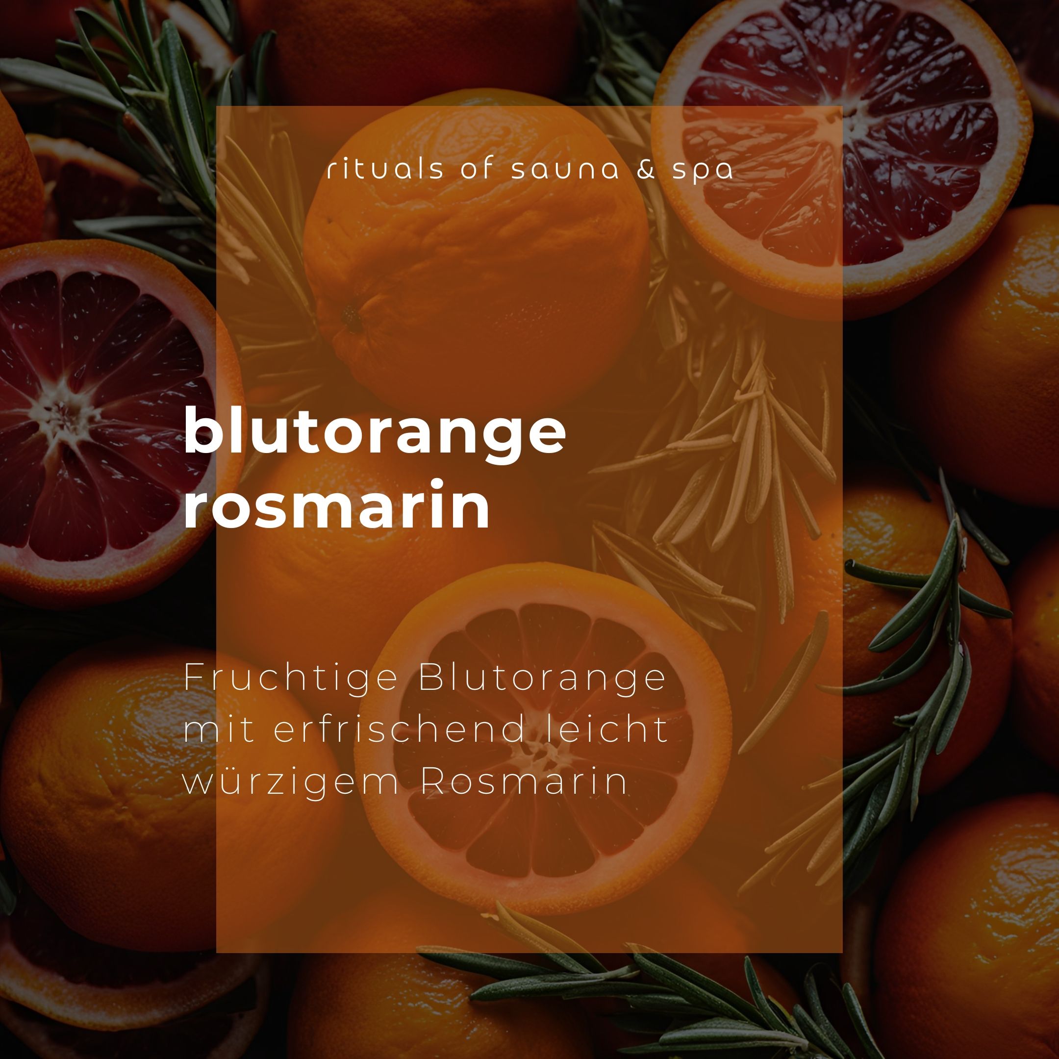 Aufguss Arancia rossa-Rosmarino. Arance rosse e rametti di rosmarino. Testo: Arancia rossa fruttata con rosmarino leggermente speziato.