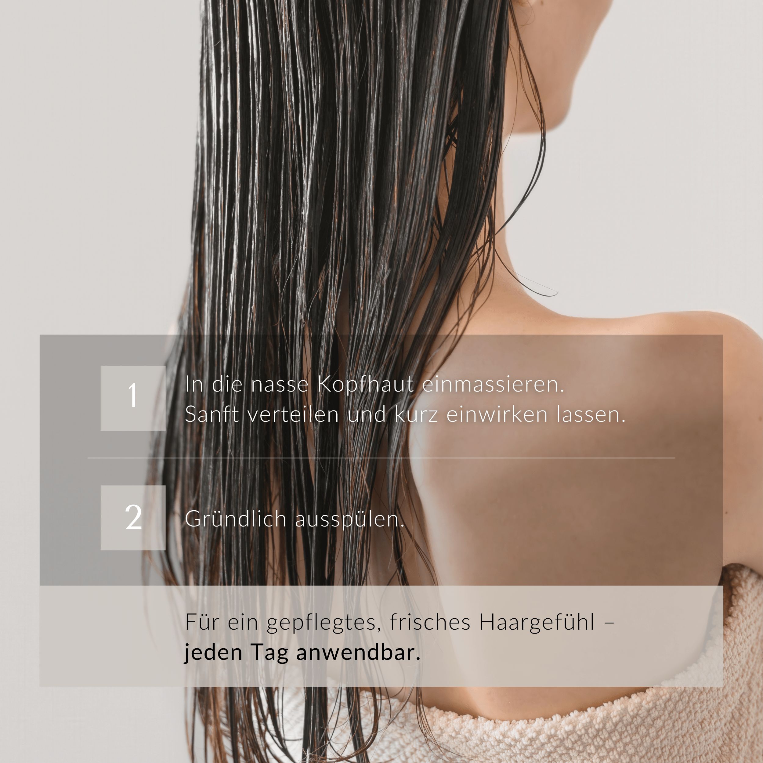 Schiena di una donna con capelli bagnati. Testo: 1. Massaggiare sul cuoio capelluto bagnato. 2. Risciacquare abbondantemente. Sensazione di capelli freschi.