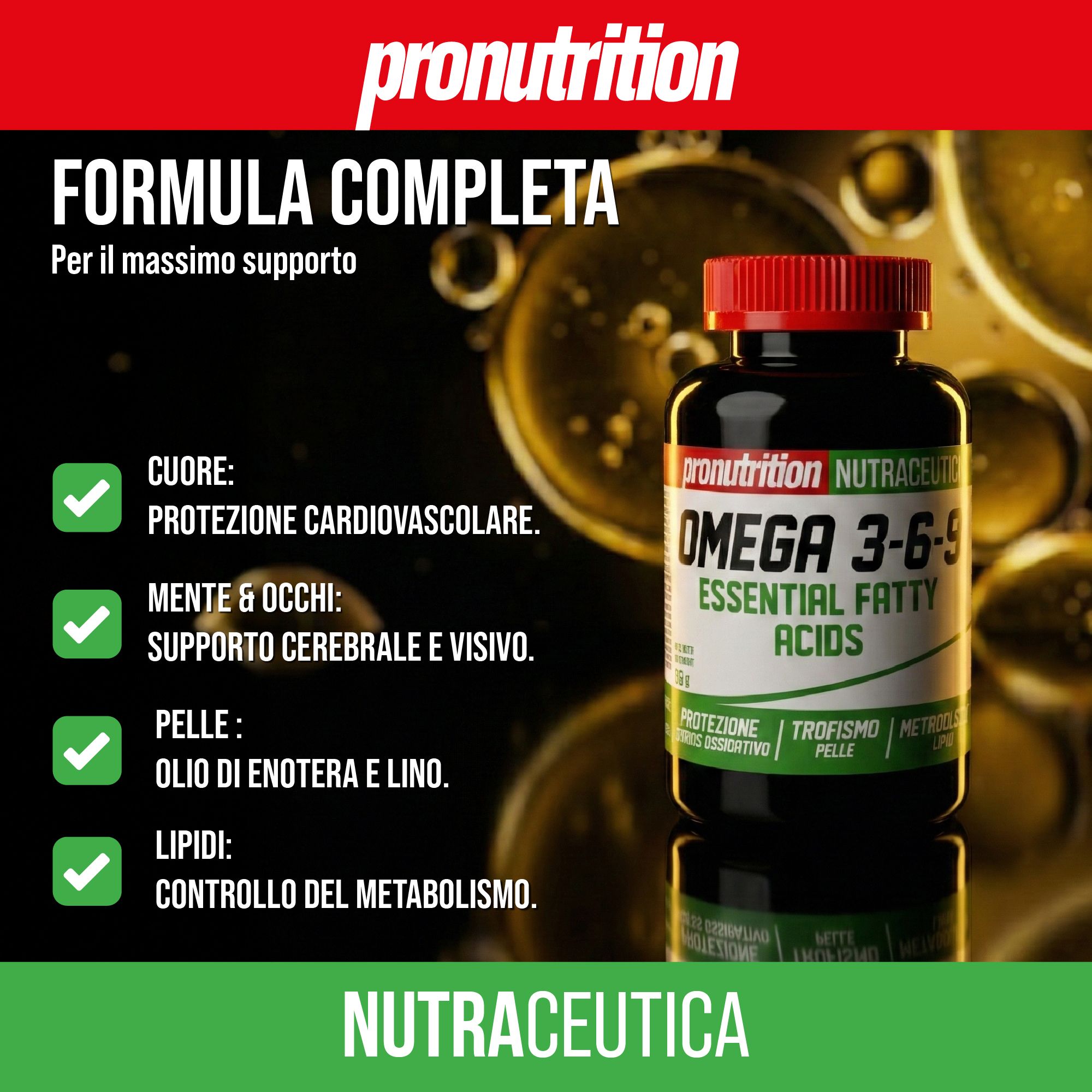 Flacone scuro con tappo rosso. Scritta: Omega 3-6-9 Essential Fatty Acids. Marca: Pronutrition. Etichetta verde e bianca.
