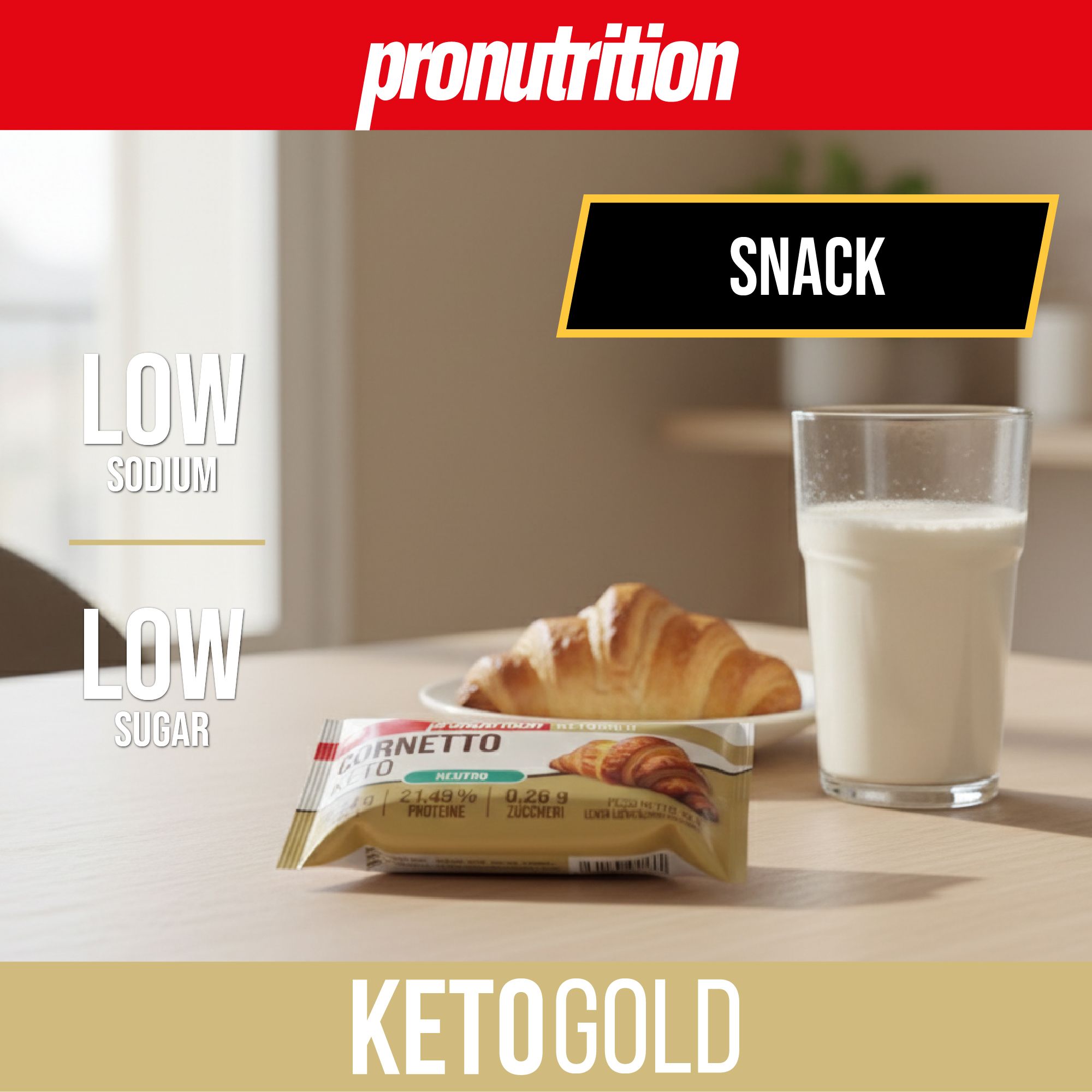 Cornetto Keto, testo: Snack, Low Sodium, Low Sugar, Keto Gold. Un bicchiere di latte e un croissant.