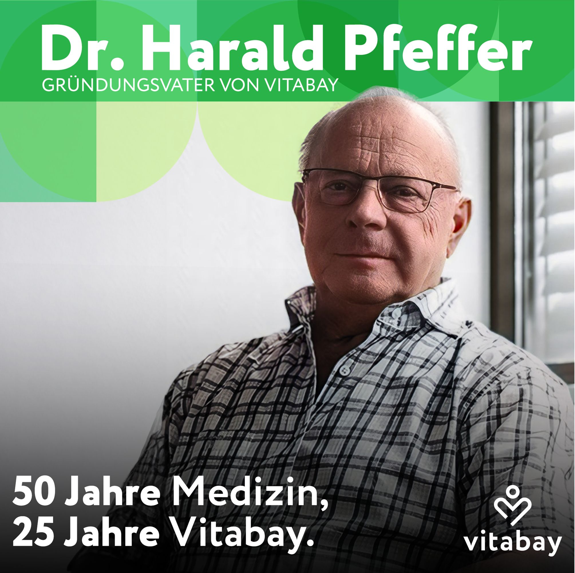 Ritratto del Dr. Harald Pfeffer. Testo: 50 anni di medicina, 25 anni di Vitabay. Fondatore di Vitabay.