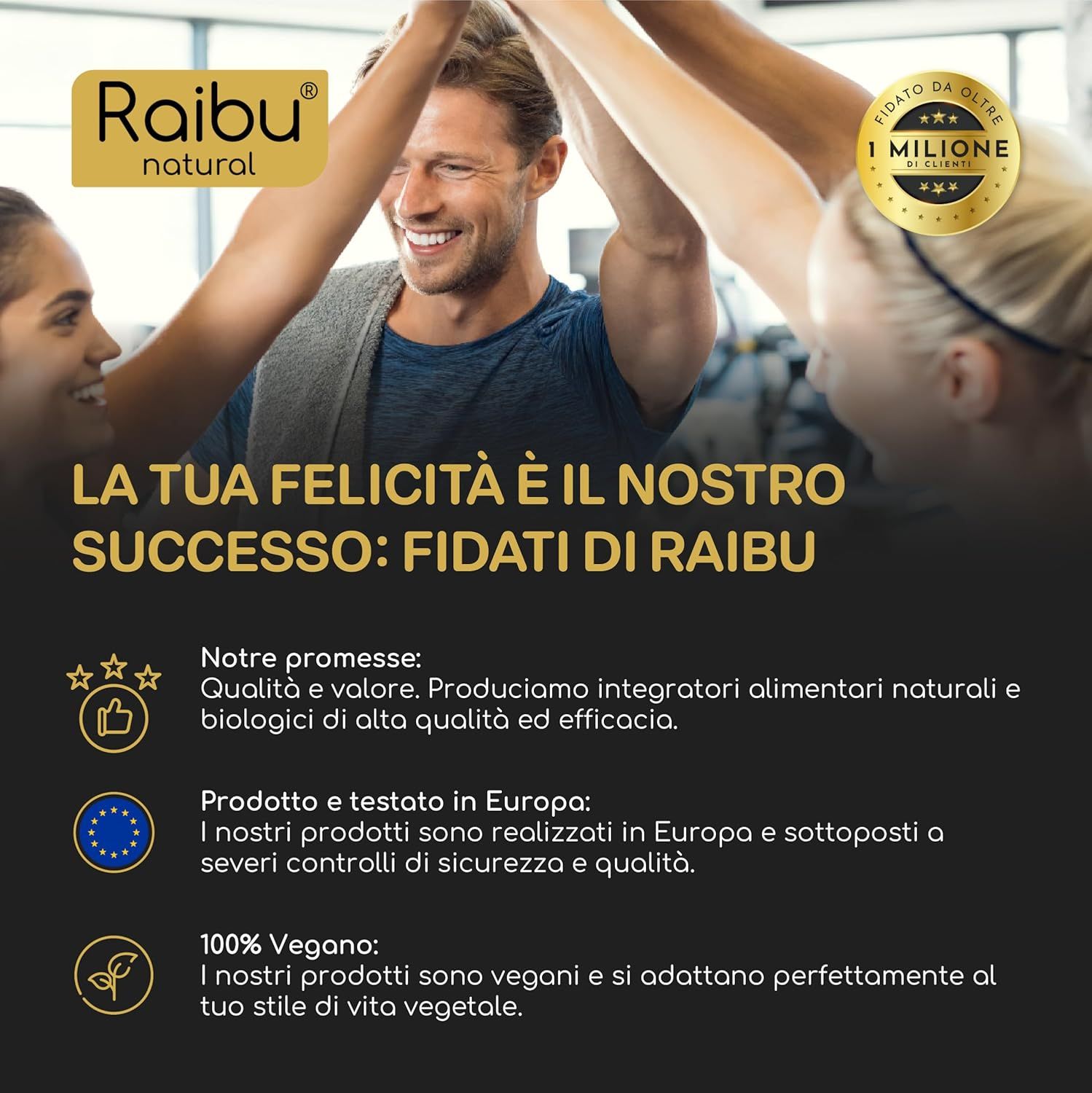 Persone che esultano. Testo: Fidati di Raibu. Qualità e valore. Prodotto e testato in Europa. 100% vegano.