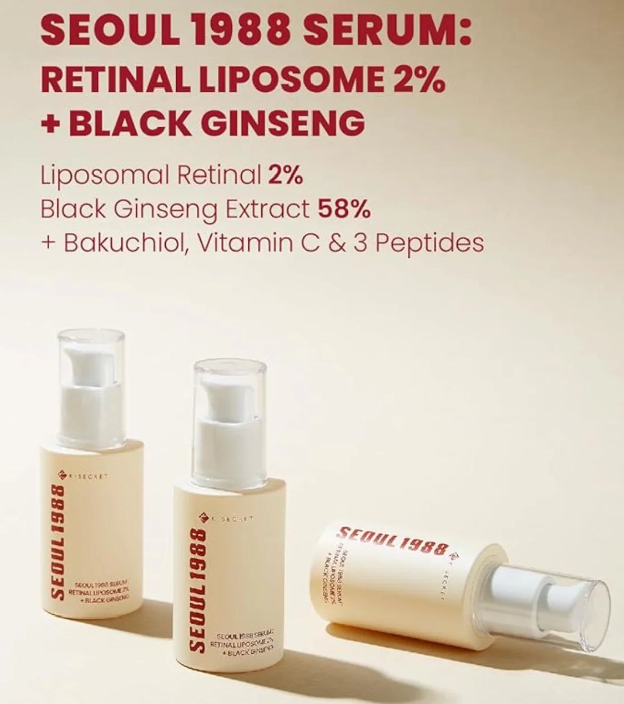 Tre flaconi di siero. Flaconi beige con dosatore bianco. Scritta rossa: SEOUL 1988. Testo: Retinal Liposome 2% + Black Ginseng.