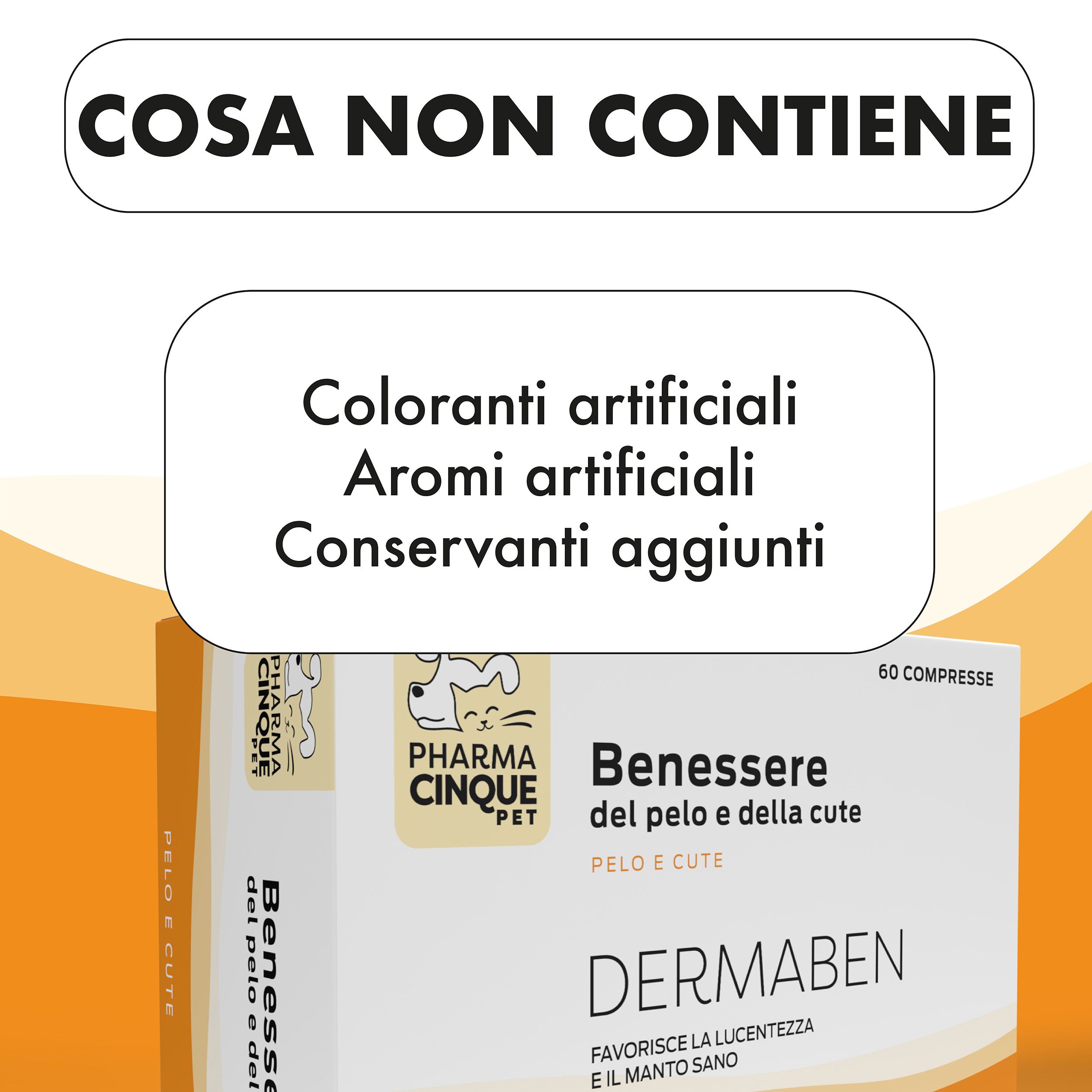 Confezione DERMABEN. Testo: Cosa non contiene. Senza coloranti, aromi, conservanti artificiali.
