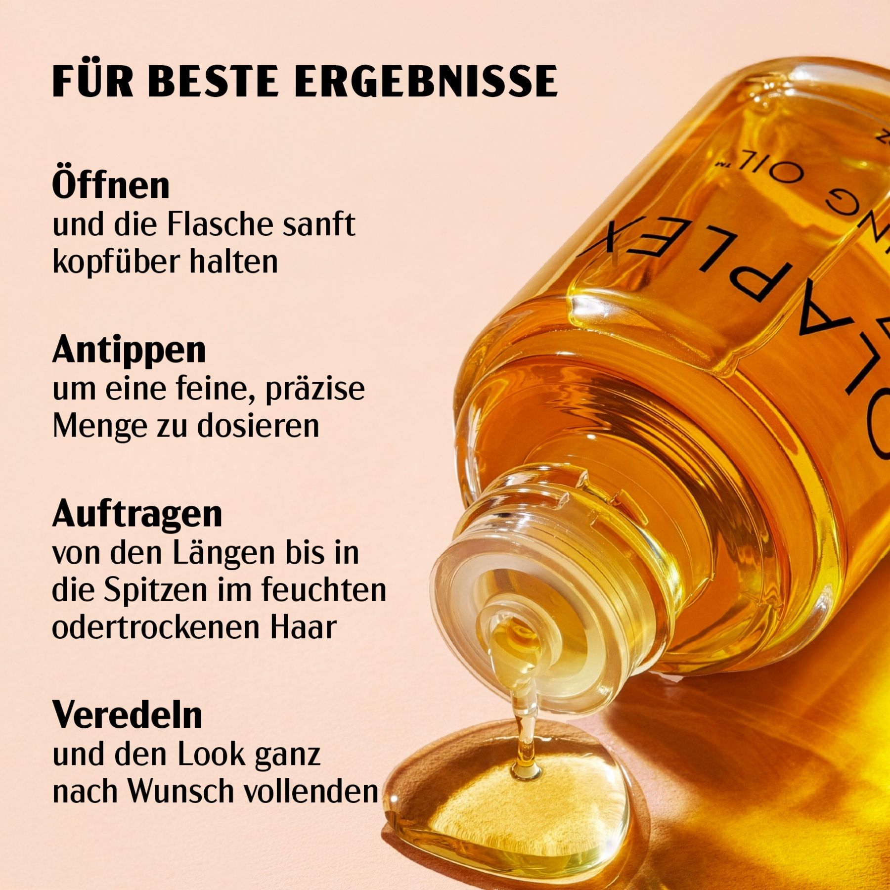 Flacone di Olaplex Nr. 7 Bonding Oil, l'olio gocciola. Testo: aprire, picchiettare, applicare, rifinire.