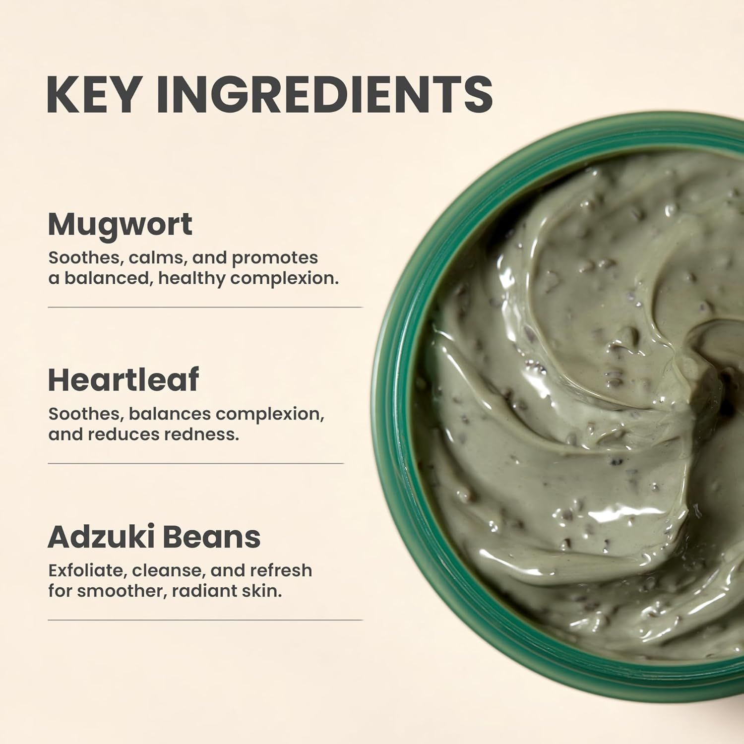 Primo piano della maschera per il viso. Ingredienti: Mugwort, Heartleaf, Adzuki Beans. Testo: Key Ingredients.
